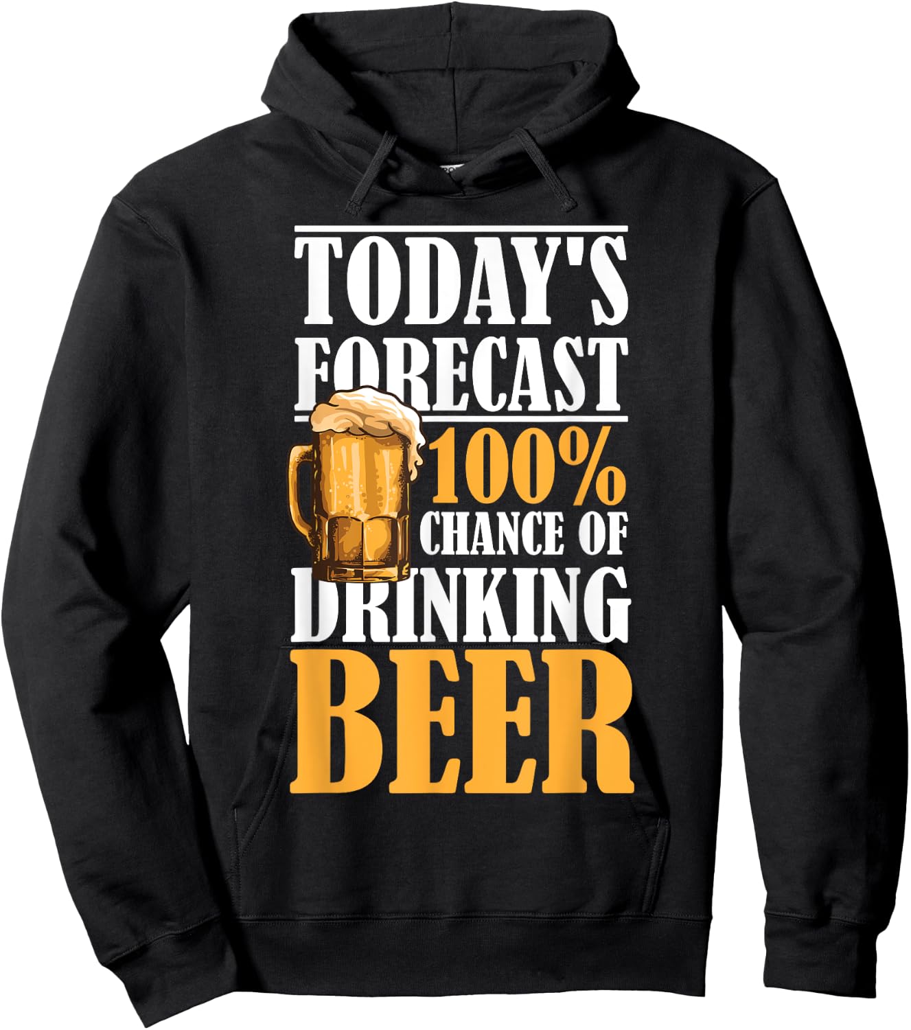Today's Forecast 100% Chance Of Drinking Beer Hoodie - Hoodie | Black