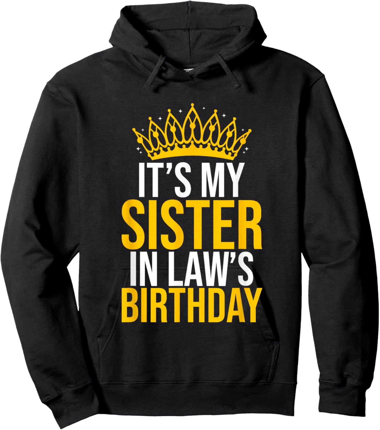 It's My Sister In Law's Birthday Shirt Funny Birthday Party Hoodie - Hoodie | Black