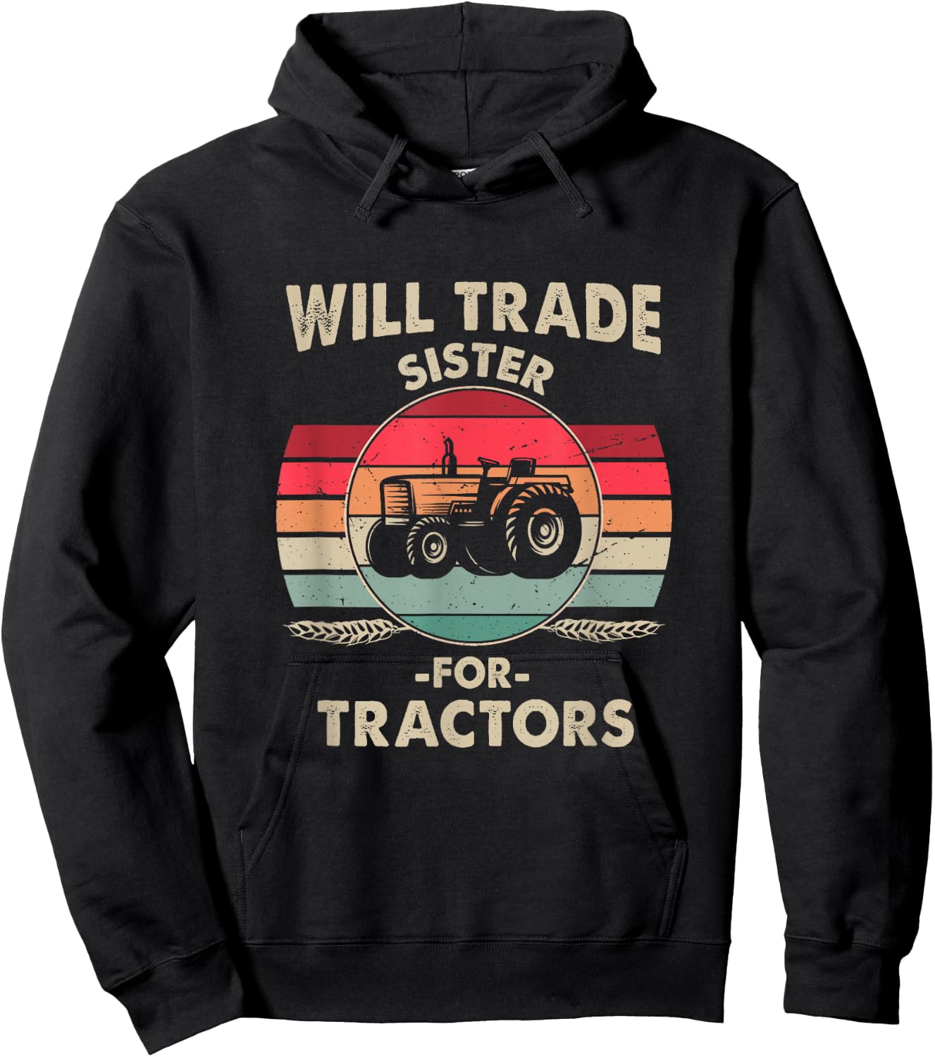 Will Trade Sister for Tractor Large Wheel Lover Joke Quote Hoodie - Hoodie | Black