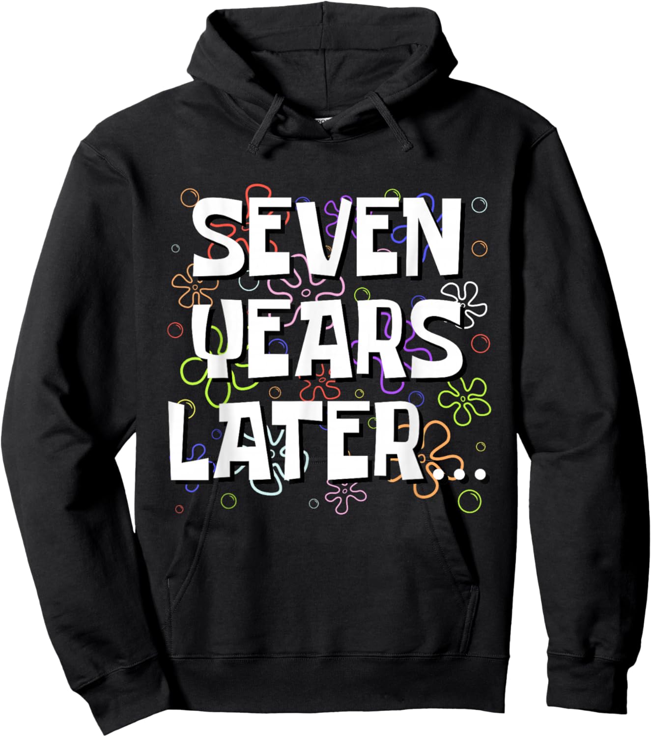 Seven Years Later Funny Meme 7 Year Old 7th Birthday Hoodie - Hoodie | Black