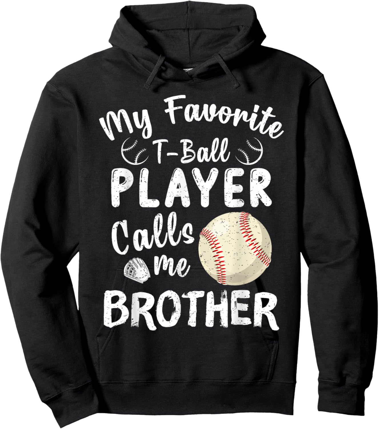 My Favorite T-Ball Player Calls Me Brother Tball Fathers Day Hoodie - Hoodie | Black