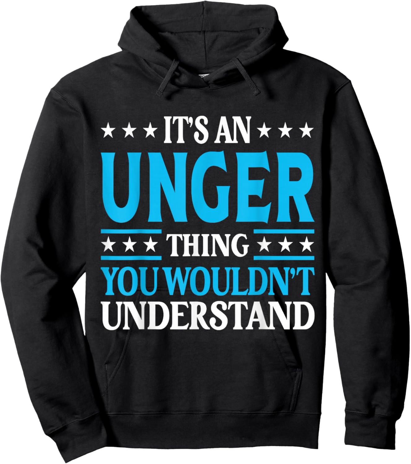 It's An Unger Thing Surname Funny Family Last Name Unger Hoodie - Hoodie | Black