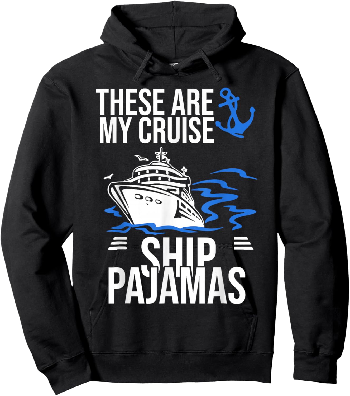 These Are My Cruise Ship Pajamas Trip Vacation Cruising Boat Hoodie - Hoodie | Black
