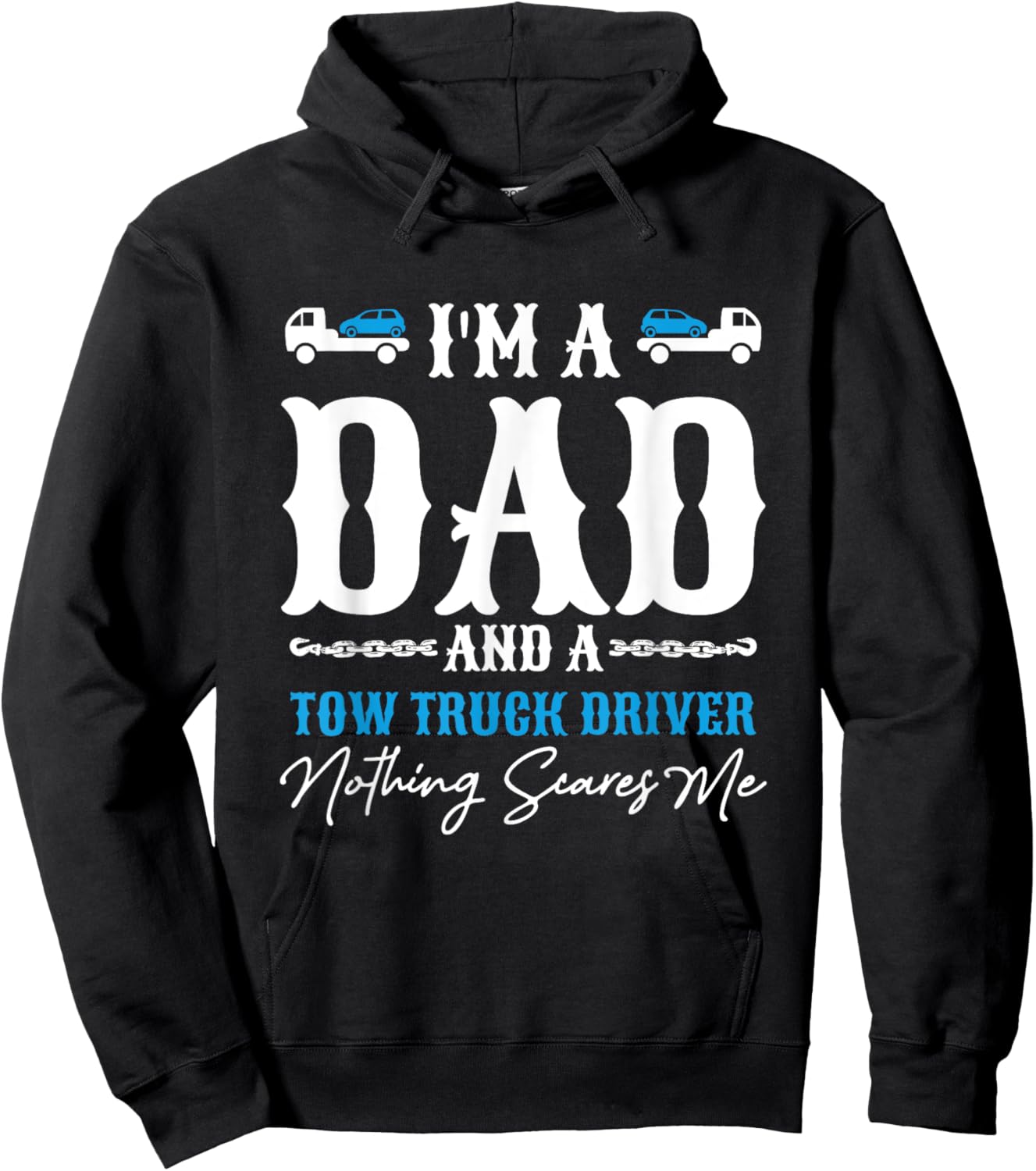 Men Wrecker Father's Day I'm A Dad And Tow Truck Driver Hoodie - Hoodie | Black