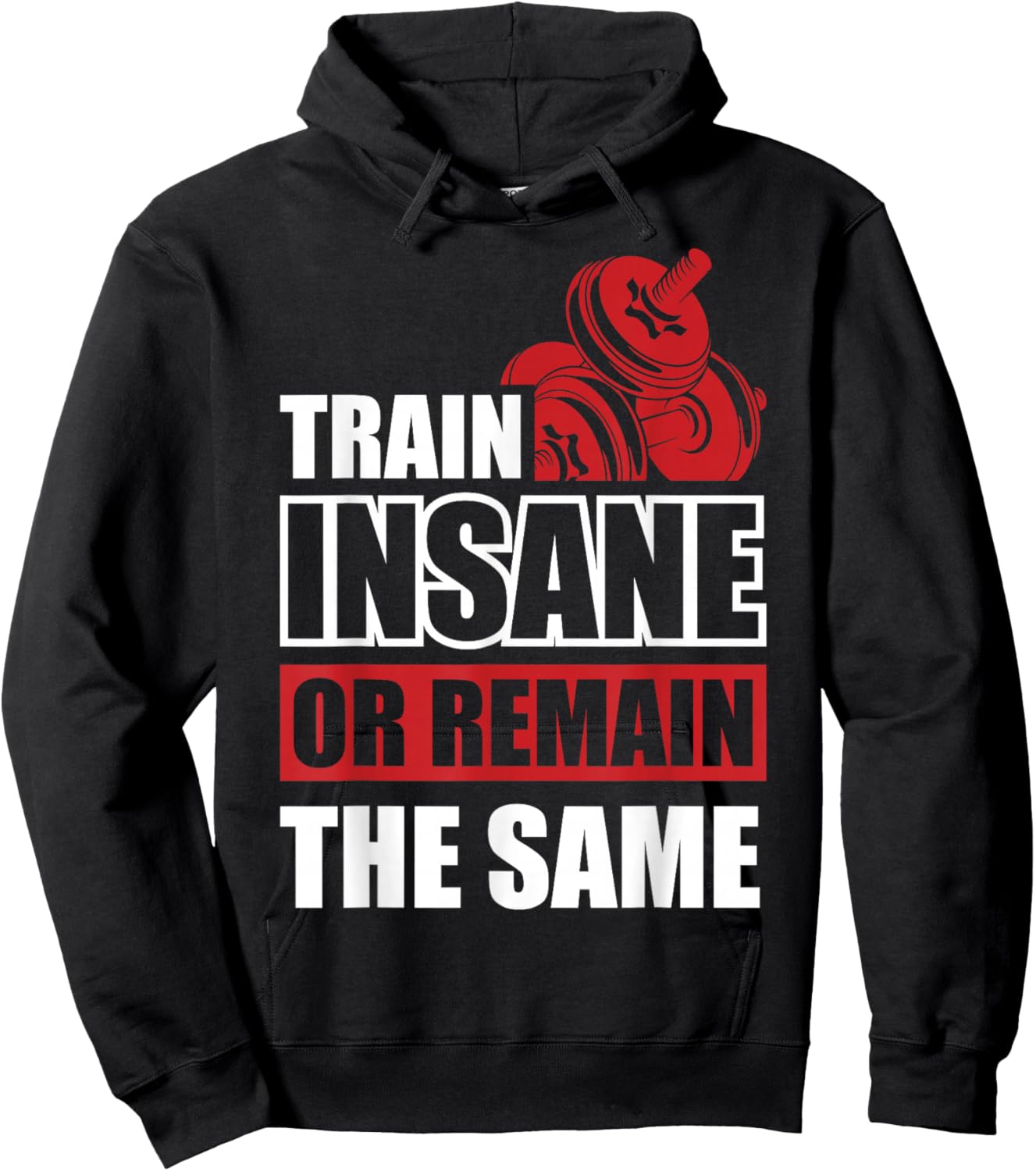 Train Insane or Remain the same Hoodie - Hoodie | Black