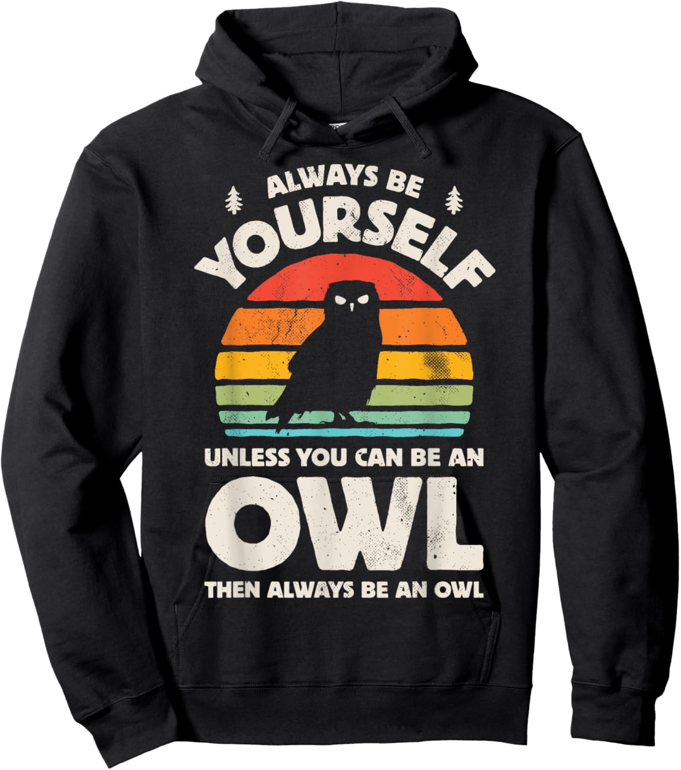 Owl Always Be Yourself Bird Retro 60s 70s Men Women Hoodie - Hoodie | Black