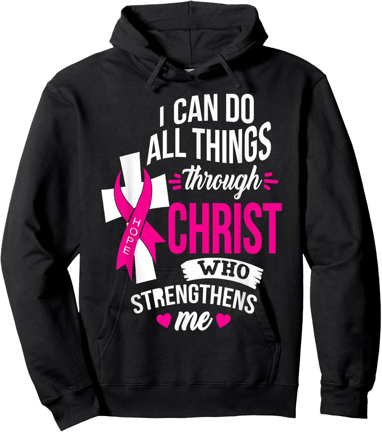 I Can do All Things Through Christ Beat Cancer with Faith Hoodie - Hoodie | Black