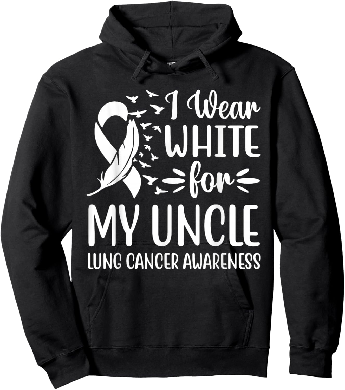 I Wear White For My My Uncle Lung Cancer Awareness Hoodie - Hoodie | Black