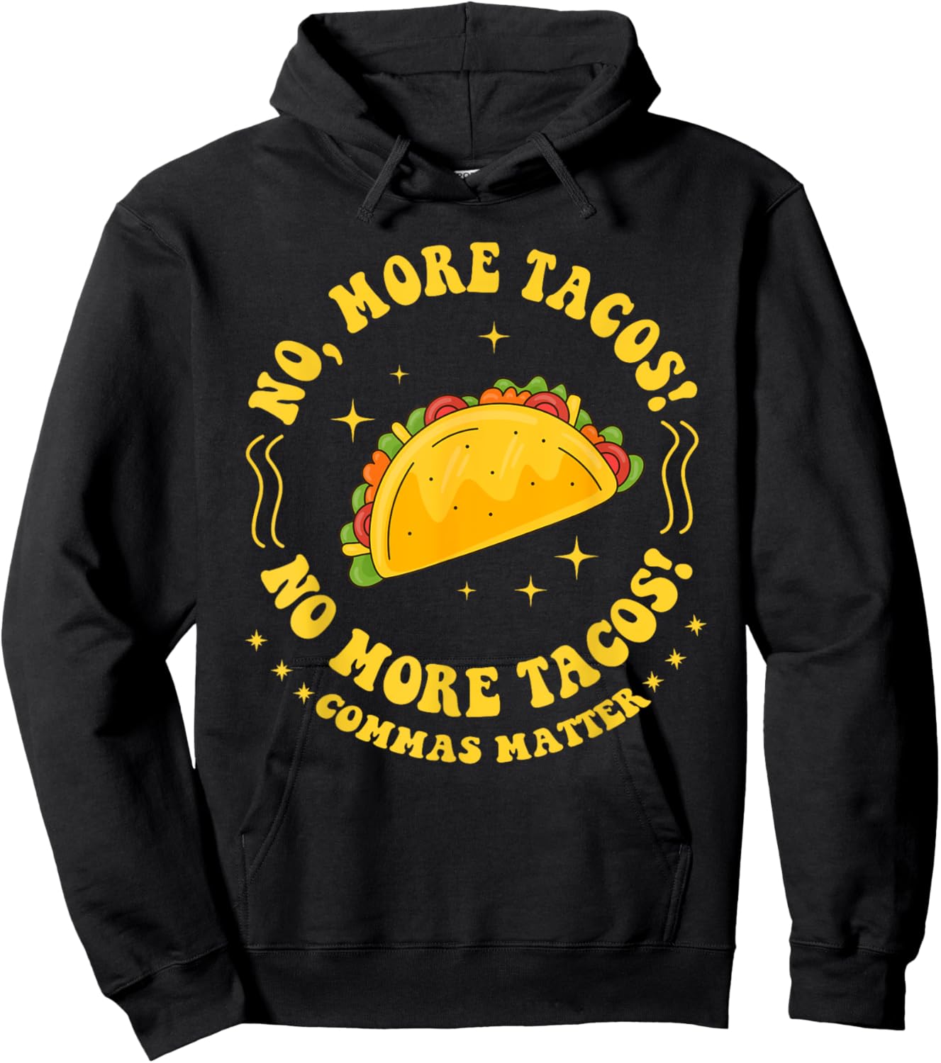 No More Tacos! No More Tacos! Commas Matter Funny Grammar Hoodie - Hoodie | Black