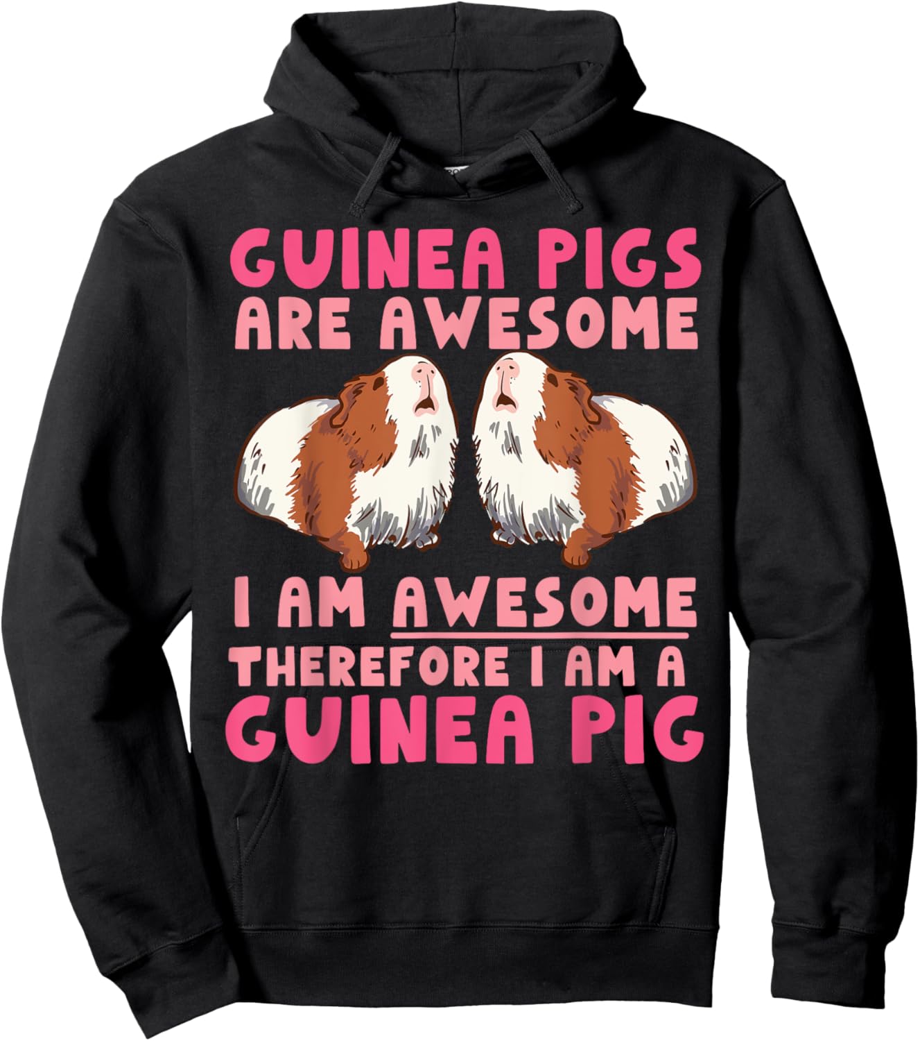 Guinea Pig Guinea Pigs Are Awesome I Am Awesome Therefore I Hoodie - Hoodie | Black