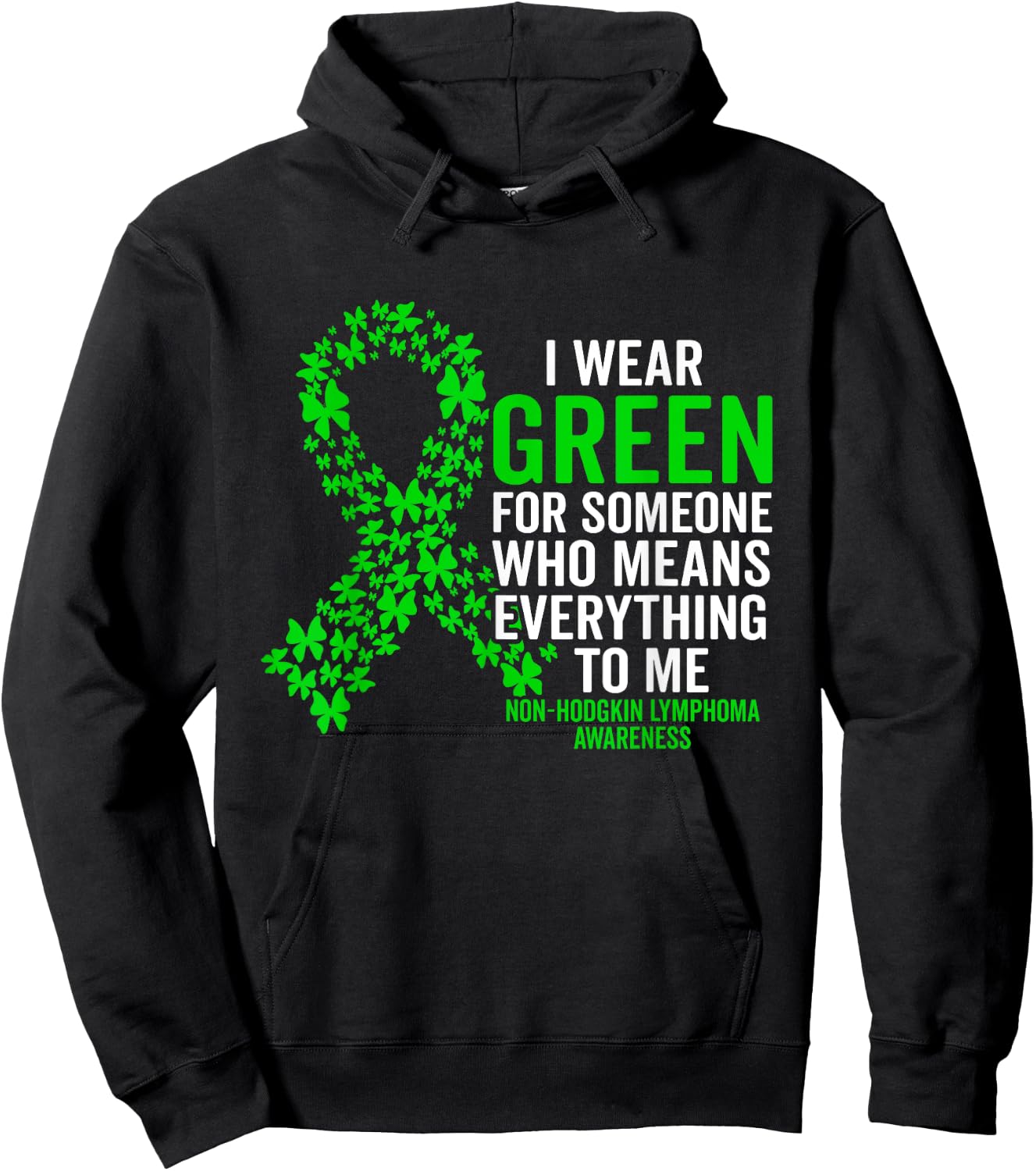 I Wear Green for Non Hodgkins Lymphoma Awareness Support Hoodie - Hoodie | Black
