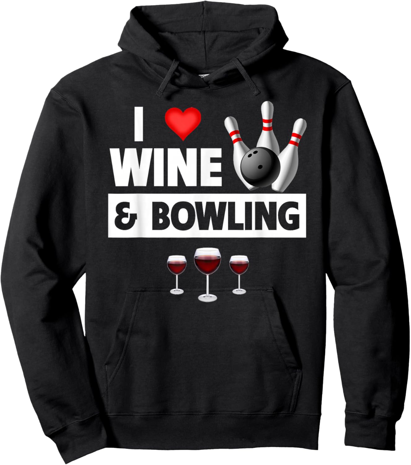 I Love Wine and Bowling Ball Pins Bowler Strike Drinking Hoodie - Hoodie | Black