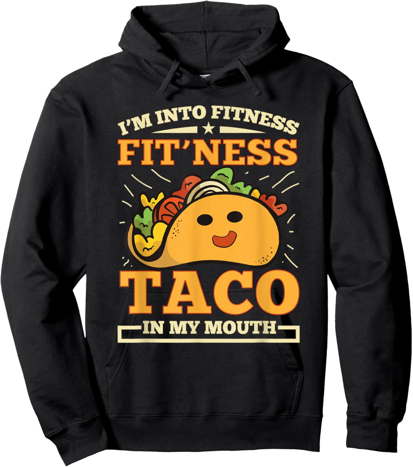 I'm Into Fitness Fit'ness Taco In My Mouth Hoodie - Hoodie | Black
