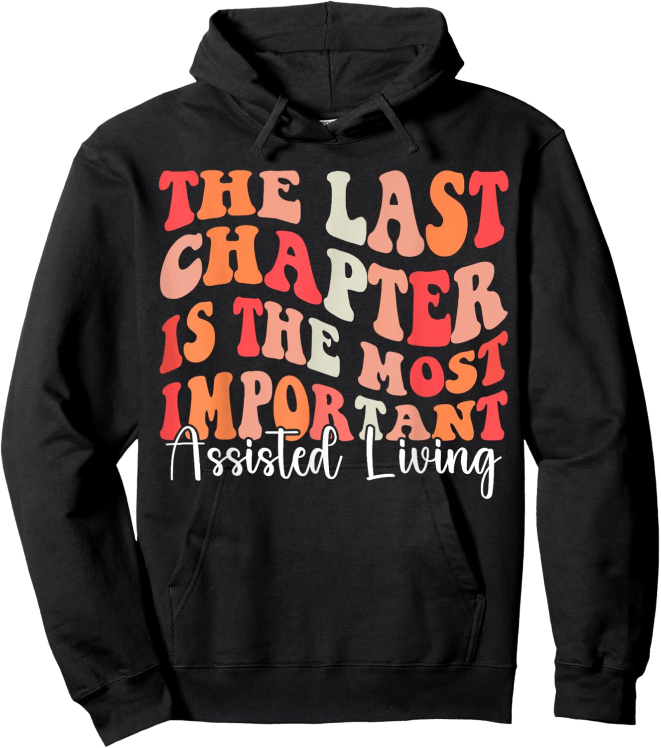 The Last Chapter is The Most Important Assisted Living Week Hoodie - Hoodie | Black