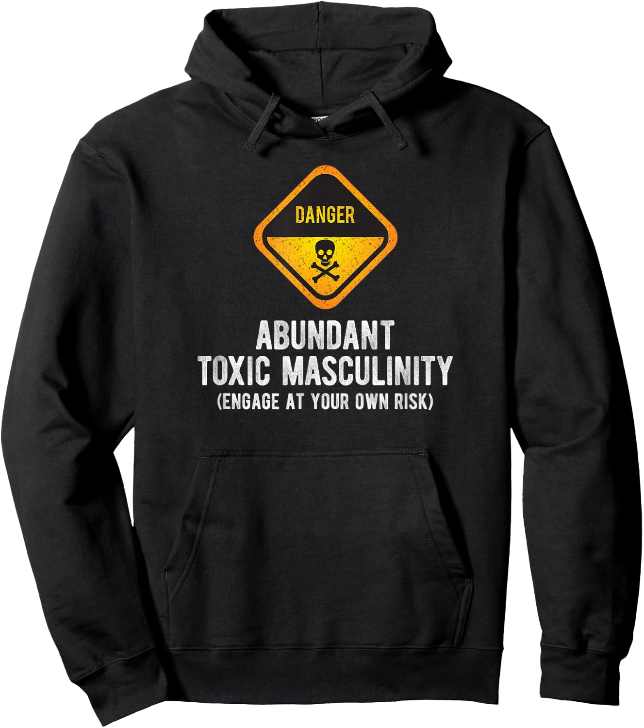 Warning Danger Toxic Masculinity Funny Politically Incorrect Hoodie - Hoodie | Black