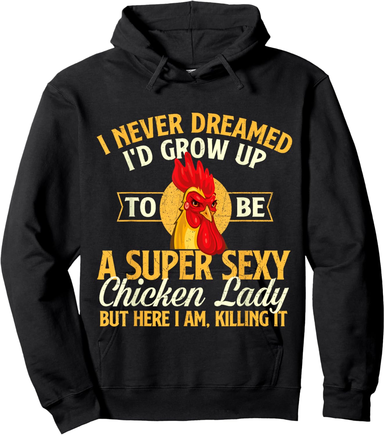 I Never Dreamed I'd Grow Up To Be Chicken Lady - Farm Animal Hoodie - Hoodie | Black