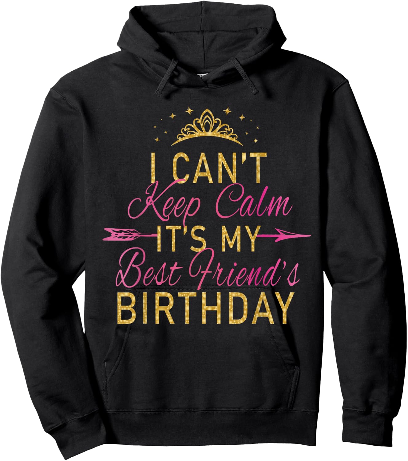 I Can't Keep Calm It's My Best Friend's Birthday Party Small Hoodie - Hoodie | Black