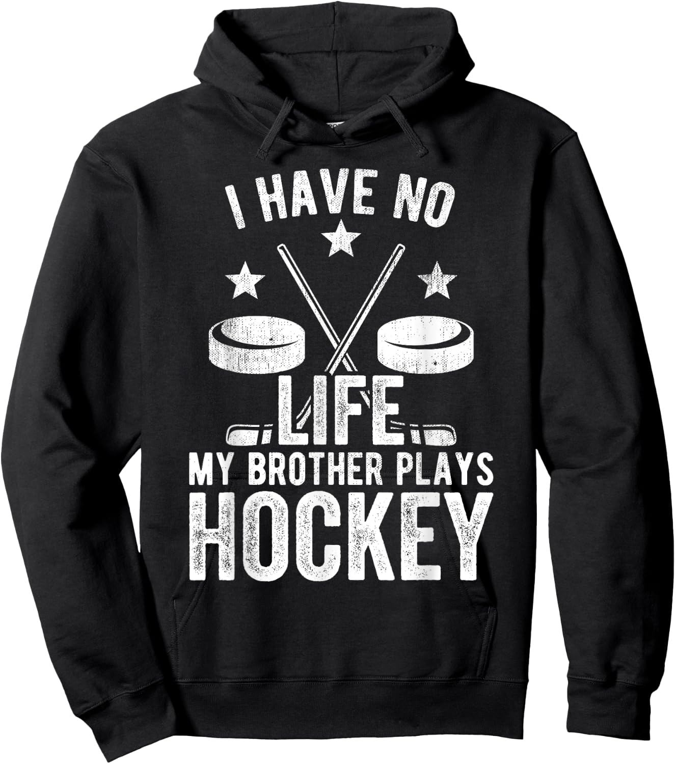 I Have No Life My Brother Plays Hockey Shirt Hoodie - Hoodie | Black