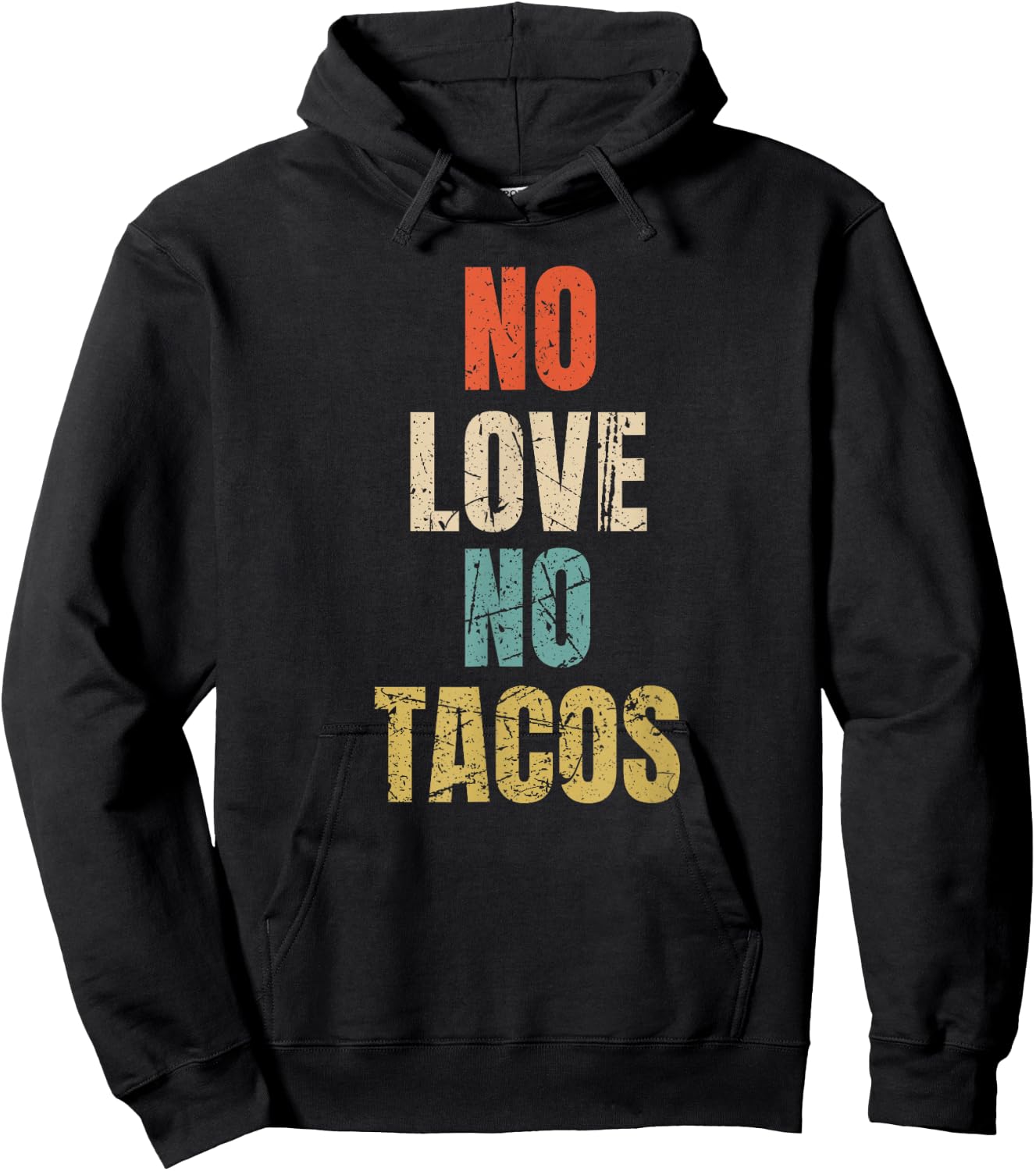 Vintage No Love, No Tacos Text Design Hoodie - Hoodie | Black