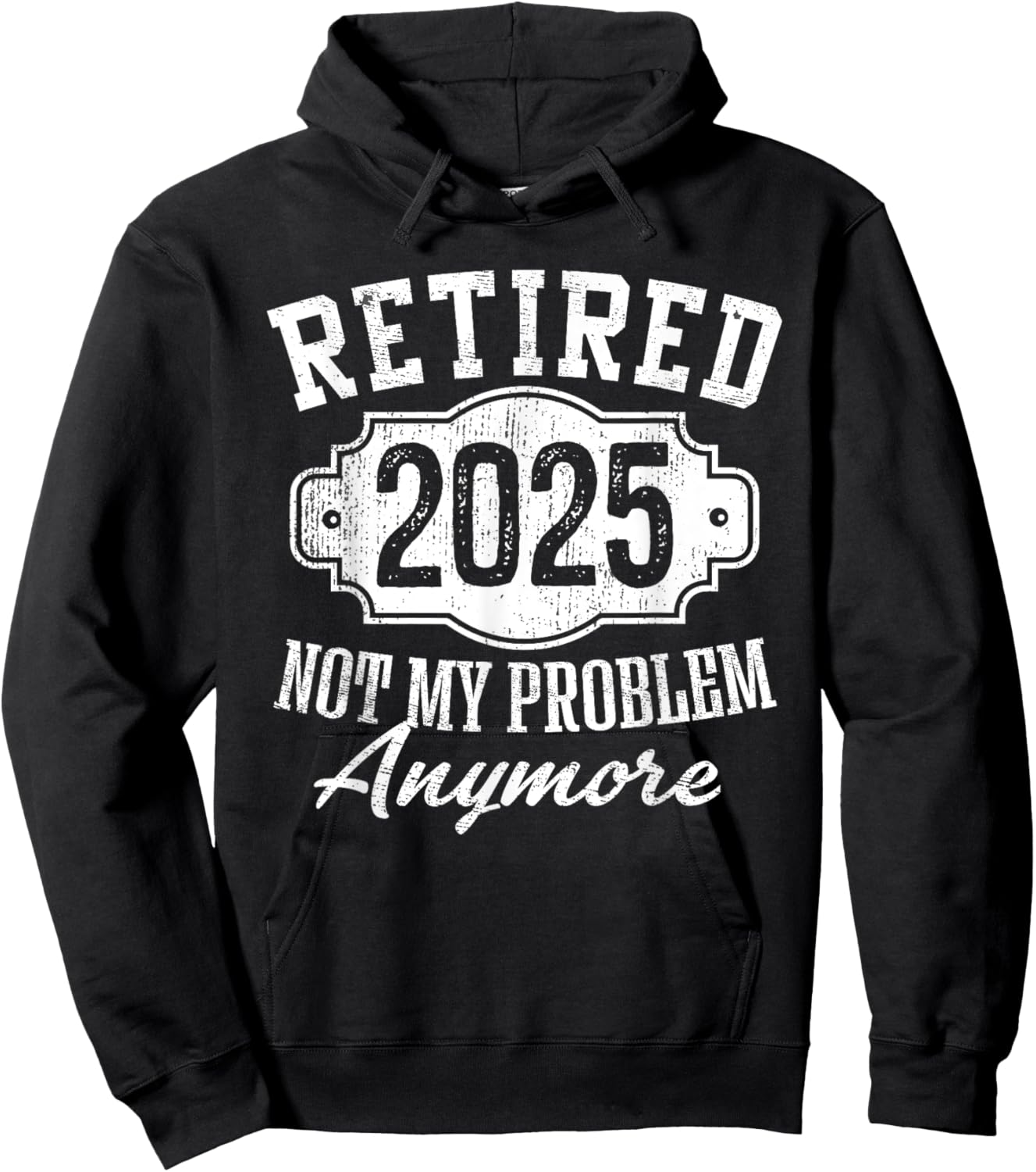 Retired 2025 Not My Problem Anymore Vintage Badge Retirement Hoodie - Hoodie | Black