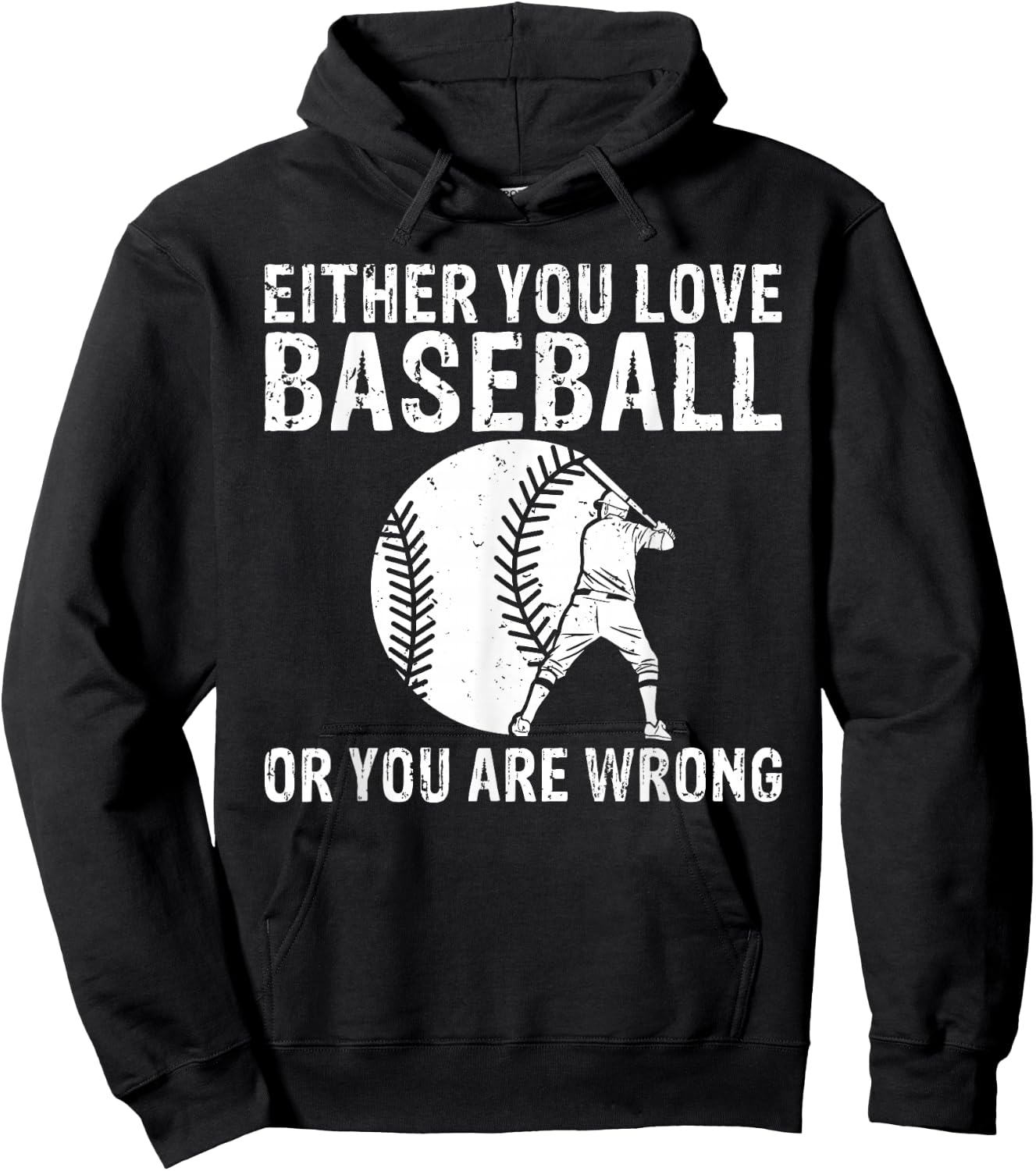 Either you love Baseball or you are wrong funny Baseball Hoodie - Hoodie | Black