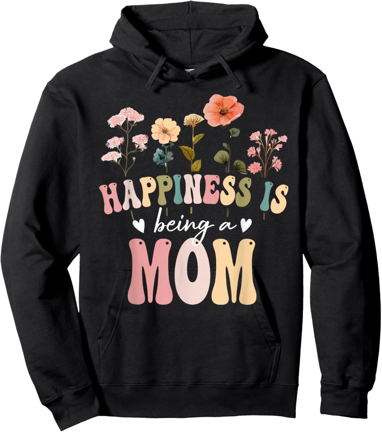 Happiness is Being a Mom Floral Design Mom Mother's Day Hoodie - Hoodie | Black
