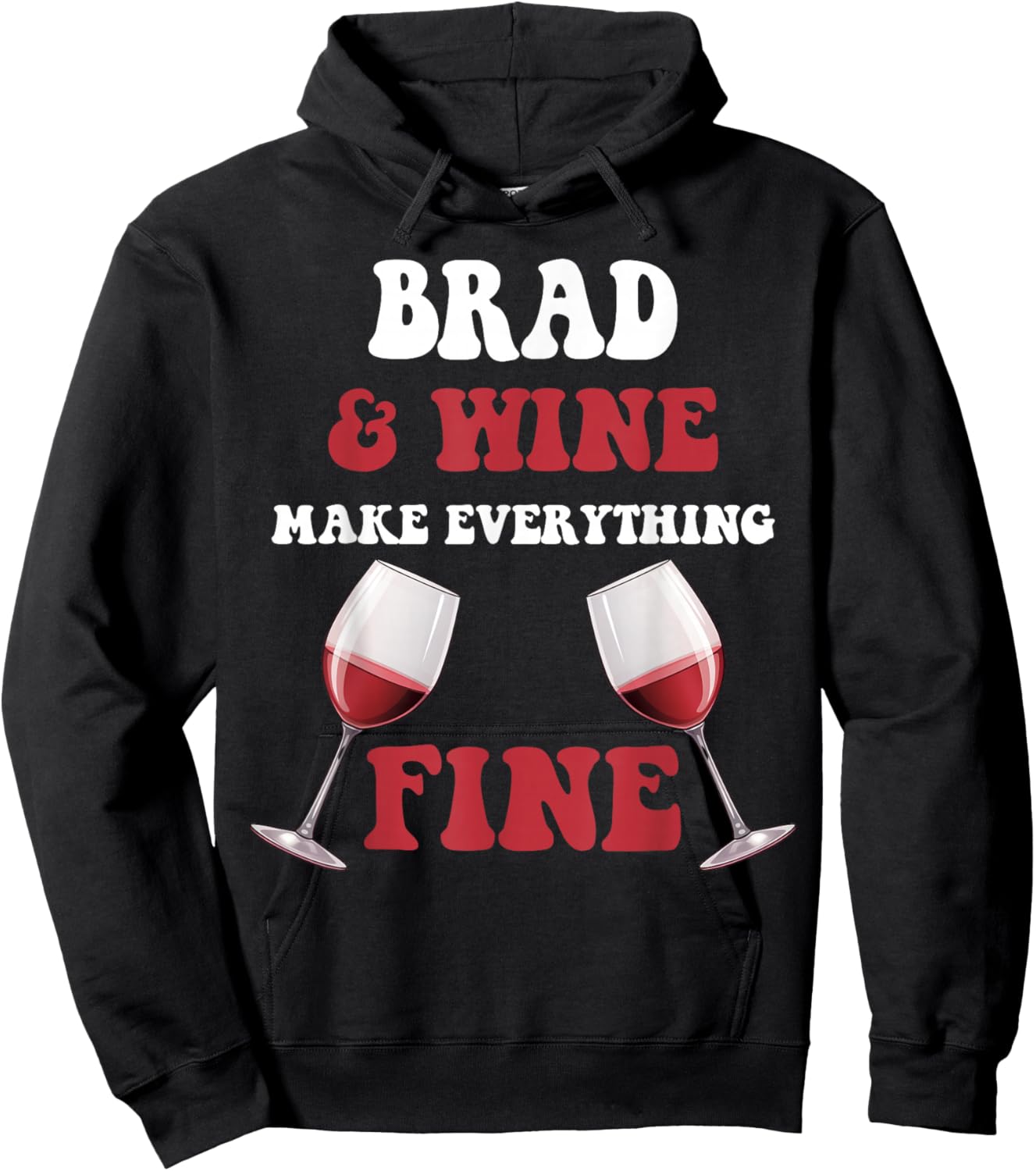 BRAD And Wine Make Everything Fine Name BRAD Hoodie - Hoodie | Black