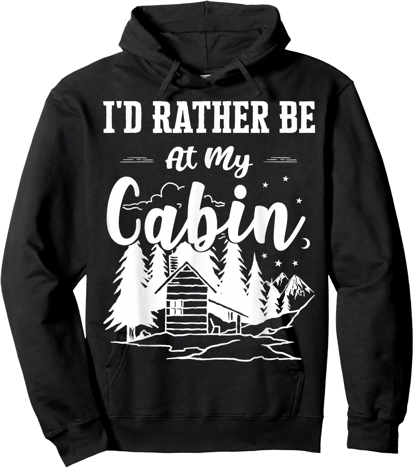 I'd Rather Be At My Cabin Cute Cabin Owners & Campers Gift Hoodie - Hoodie | Black