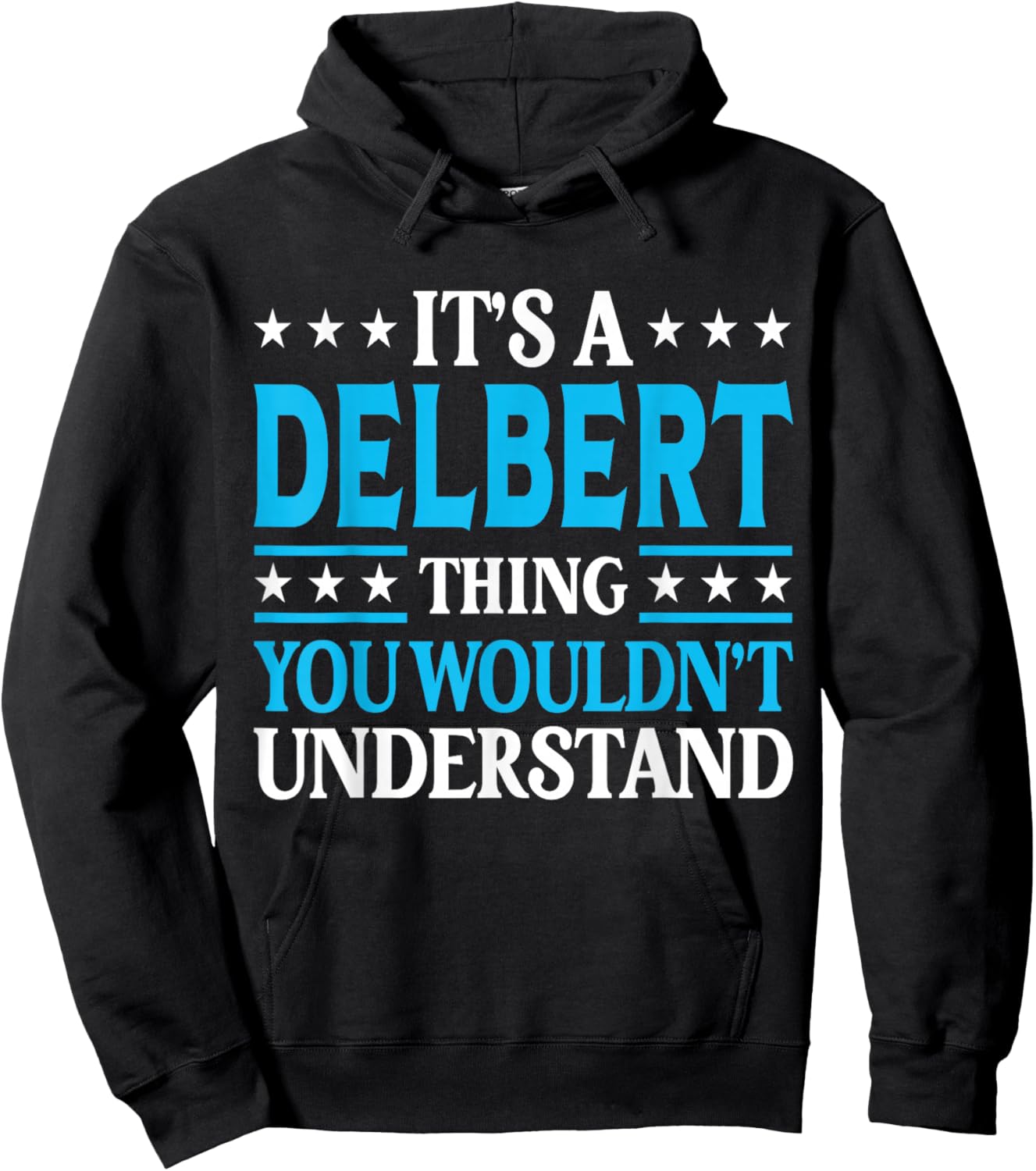 It's A Delbert Thing Personal Name Funny Delbert Hoodie - Hoodie | Black