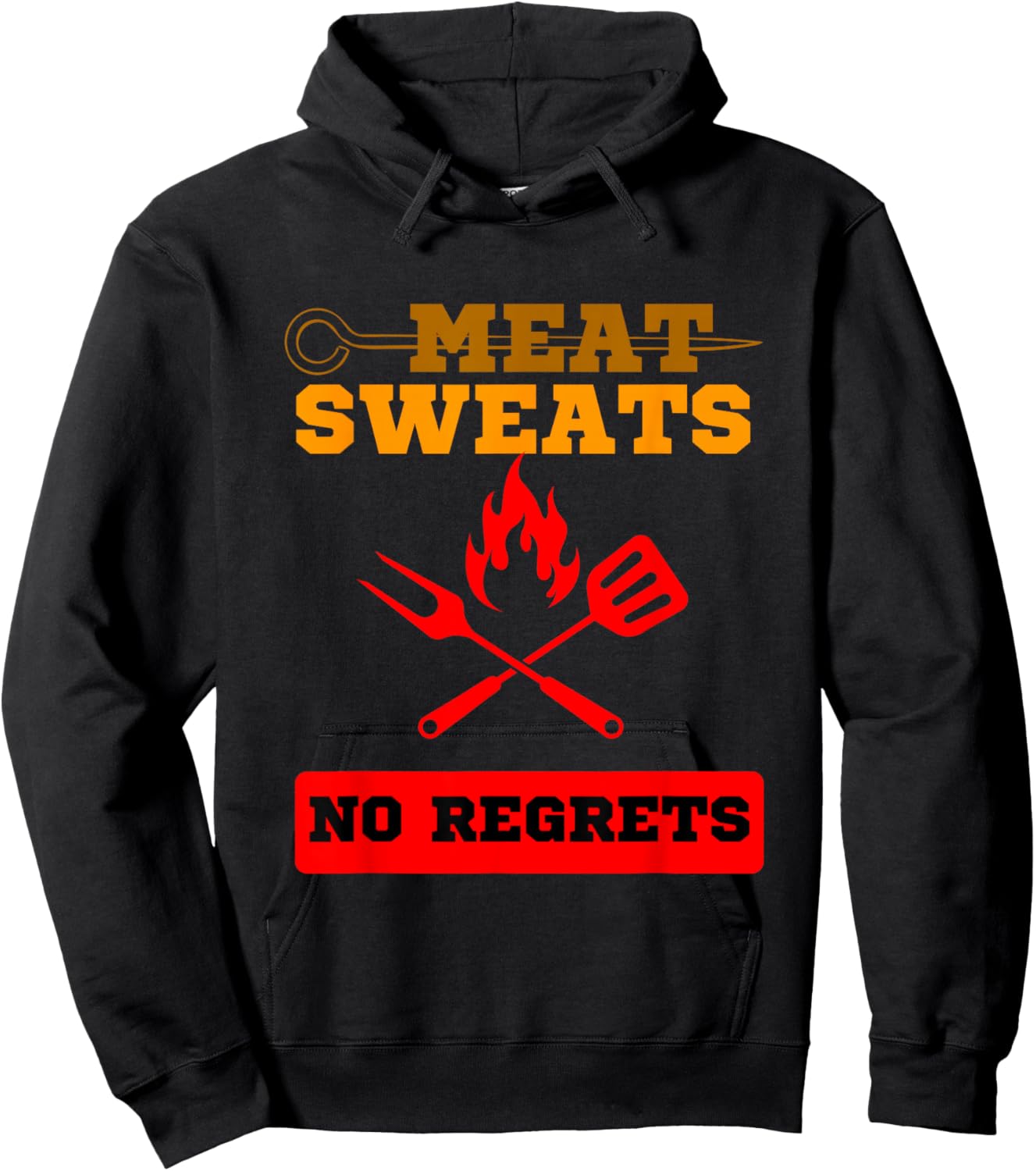 Funny Meat Sweats No Regrets , Bbq lovers Hoodie - Hoodie | Black