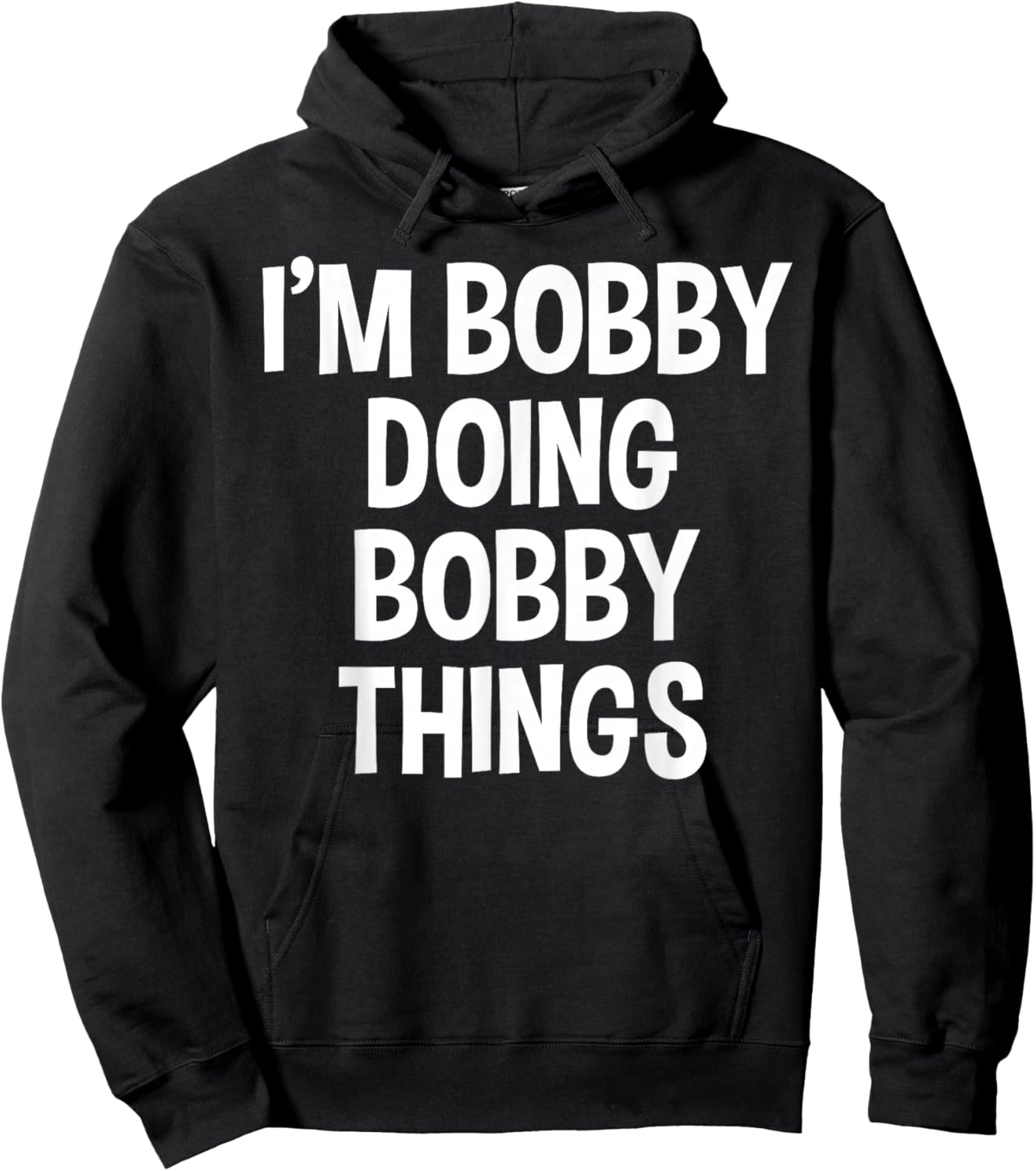 I'm Bobby Doing Bobby Things Funny Saying Hoodie - Hoodie | Black