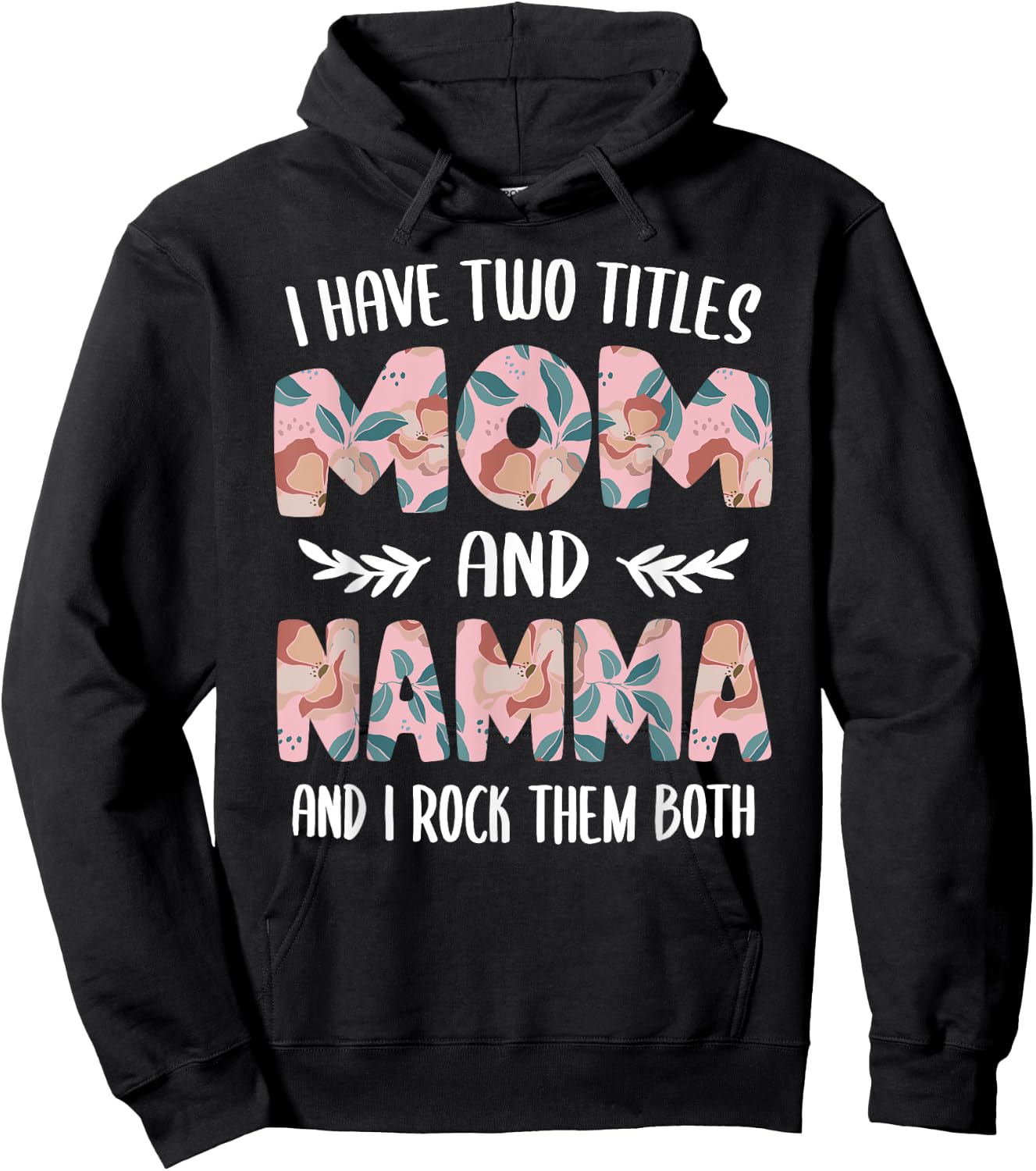 Namma Shirts Cute I have two Titles Mom and Namma Hoodie - Hoodie | Black