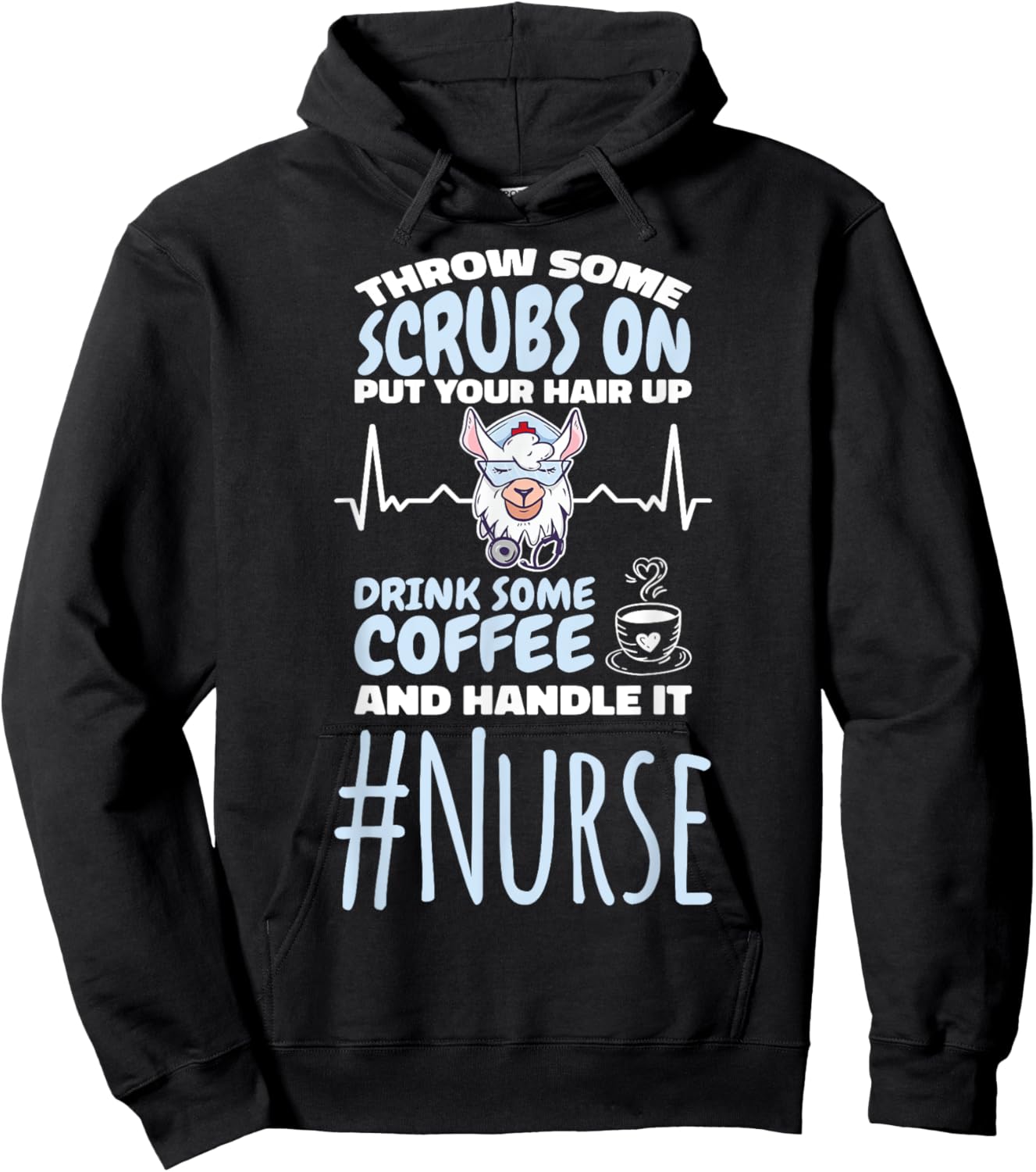 Nurse Throw Some Scrubs On and Handle It Llama Hoodie - Hoodie | Black