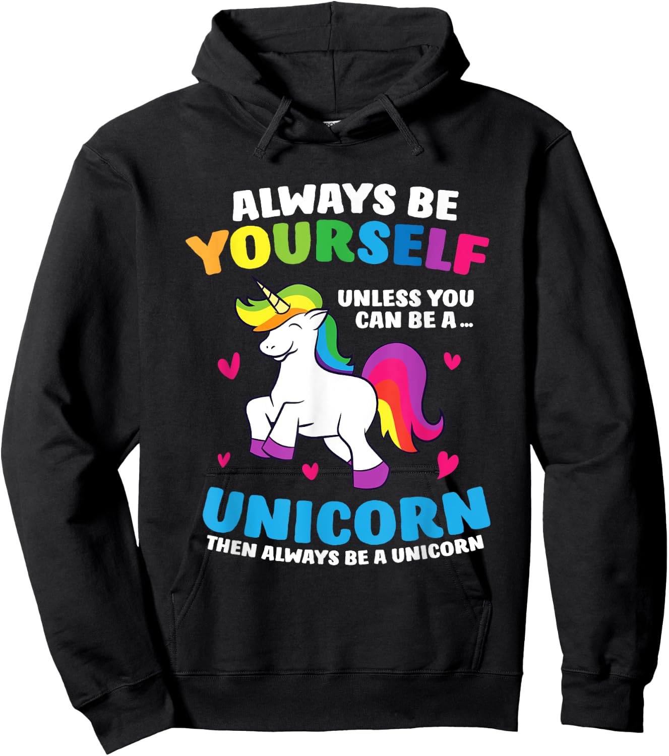 Always Be Yourself Unless You Can Be A Unicorn Hoodie - Hoodie | Black