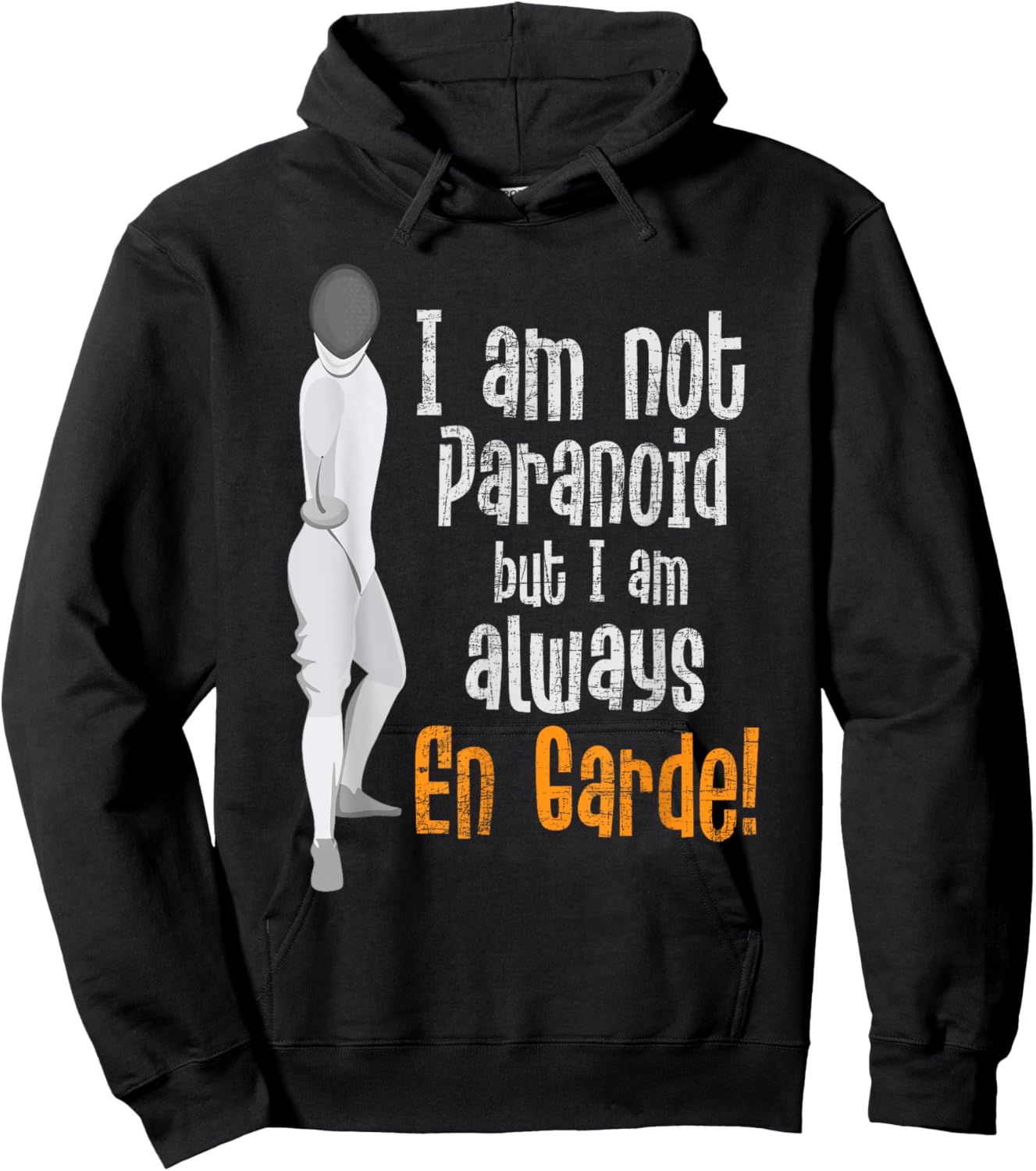 I Am Not Paranoid But I Am Always En Garde - Fencing Fencer Hoodie - Hoodie | Black