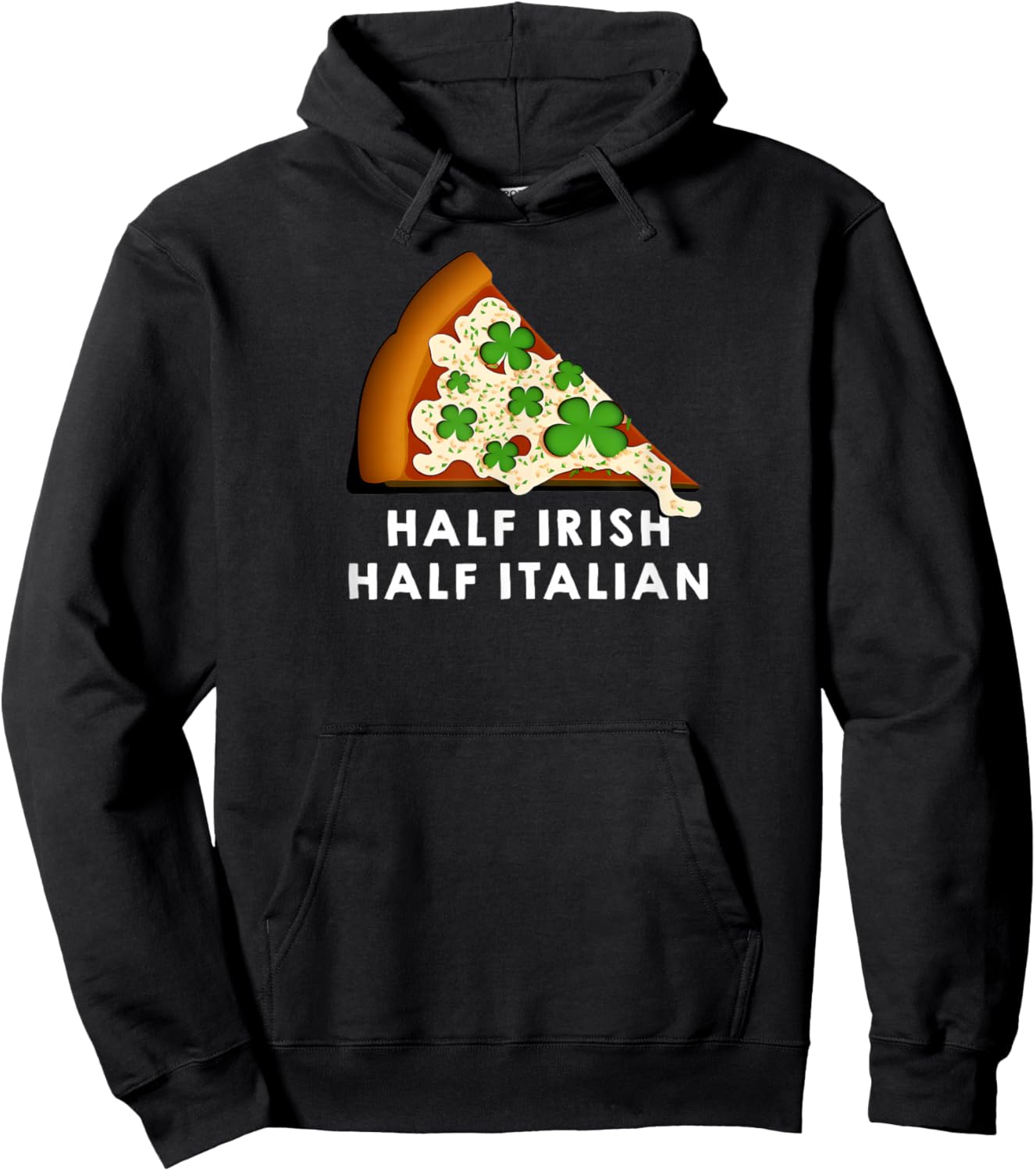 Half Irish Half Italian Funny St Patricks Day Shamrock Pizza Hoodie - Hoodie | Black