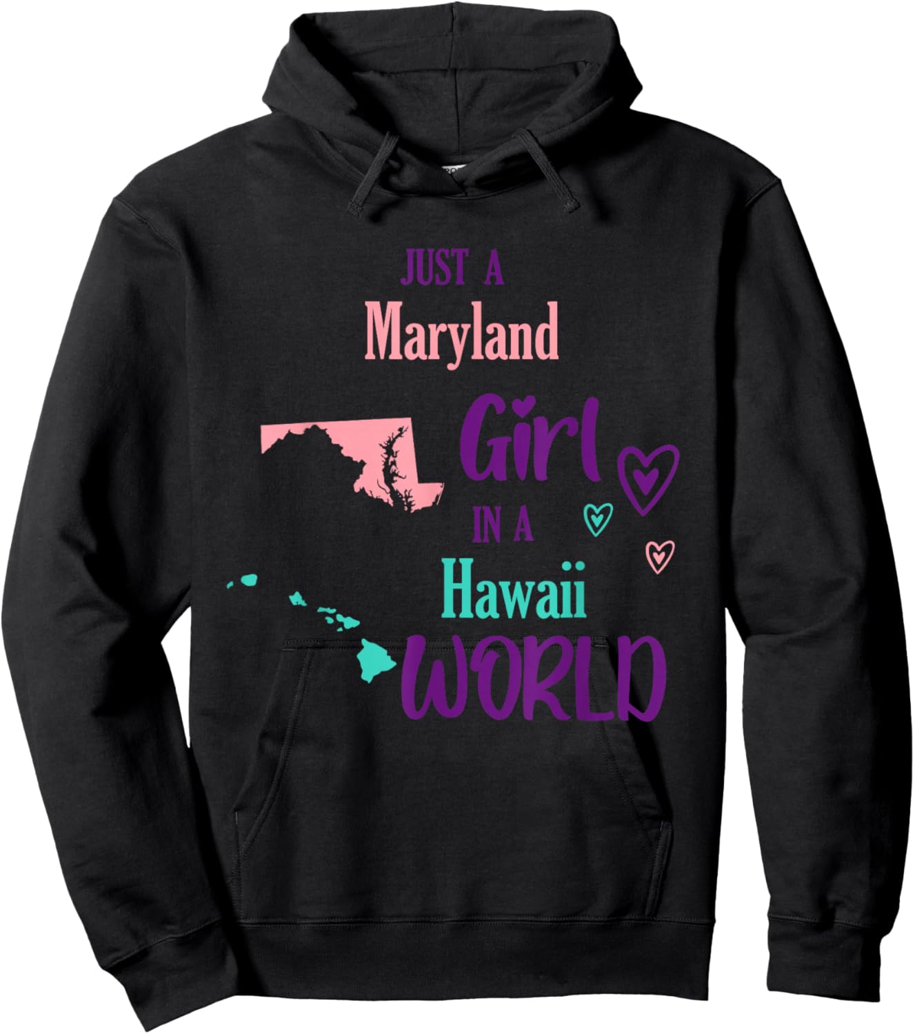Proud Girl Just a Maryland girl in a Hawaii World Hoodie - Hoodie | Black