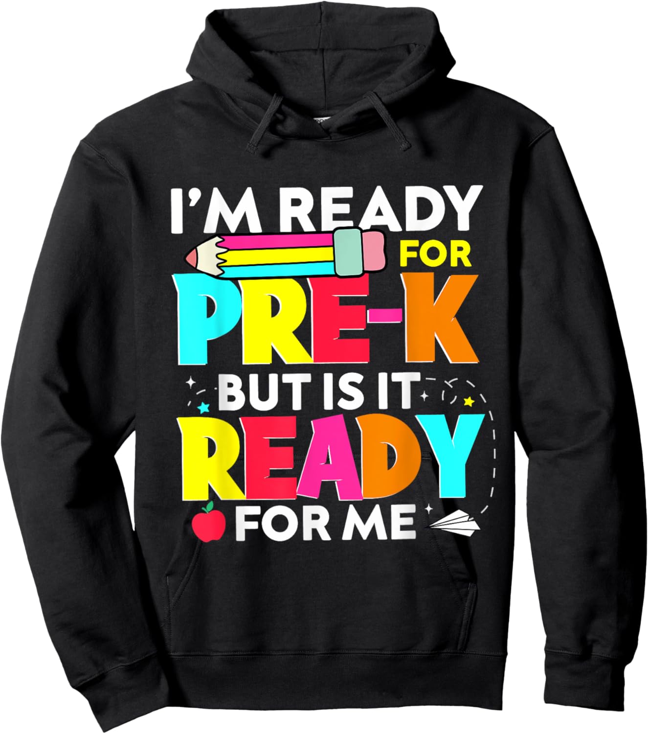 I'm Ready For Pre-k But Is It Ready For Me Back to School Hoodie - Hoodie | Black