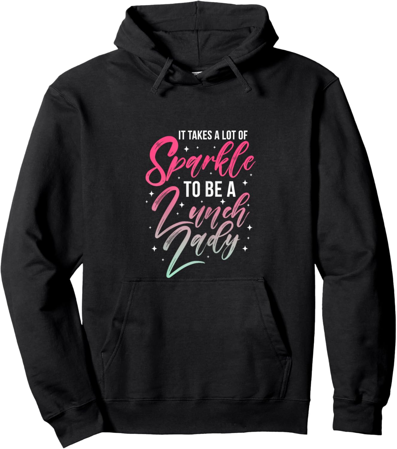 Lunch Lady It Takes Lot of Sparkle Cafeteria Worker Hoodie - Hoodie | Black