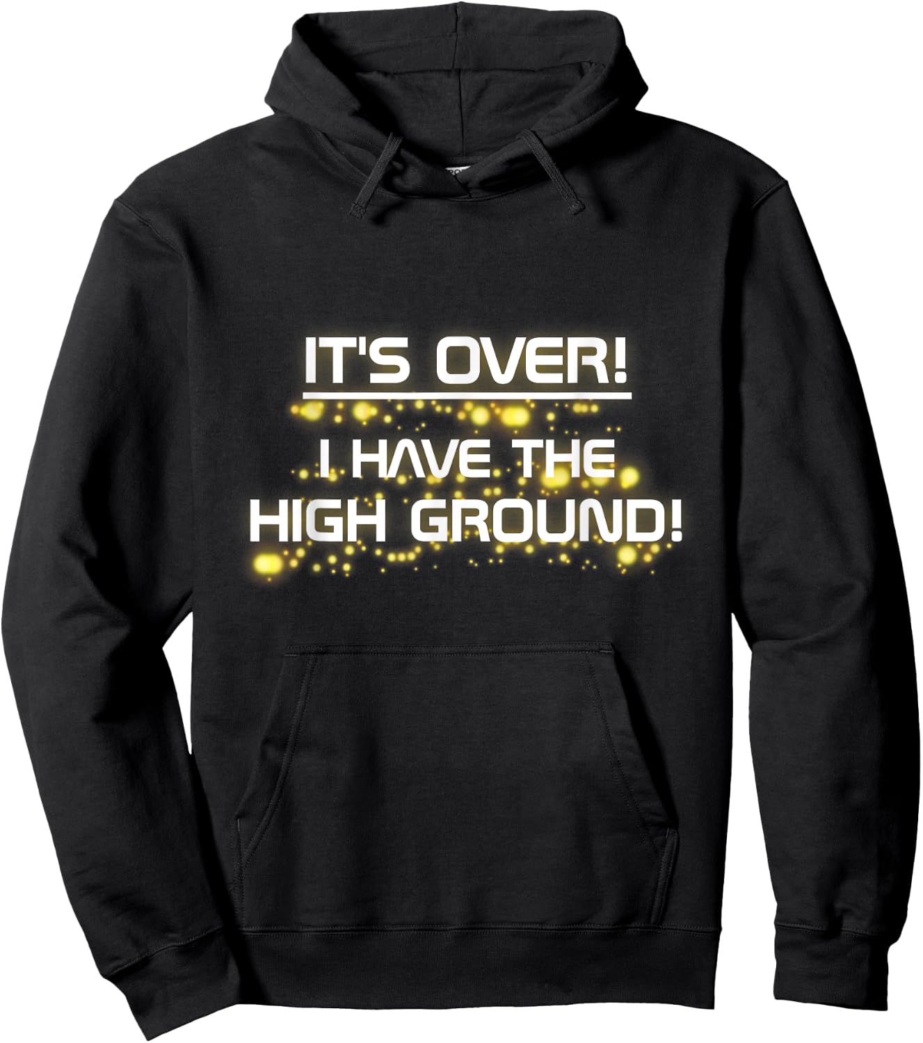 I Have The High Ground! Prequel Internet Meme Hoodie - Hoodie | Black