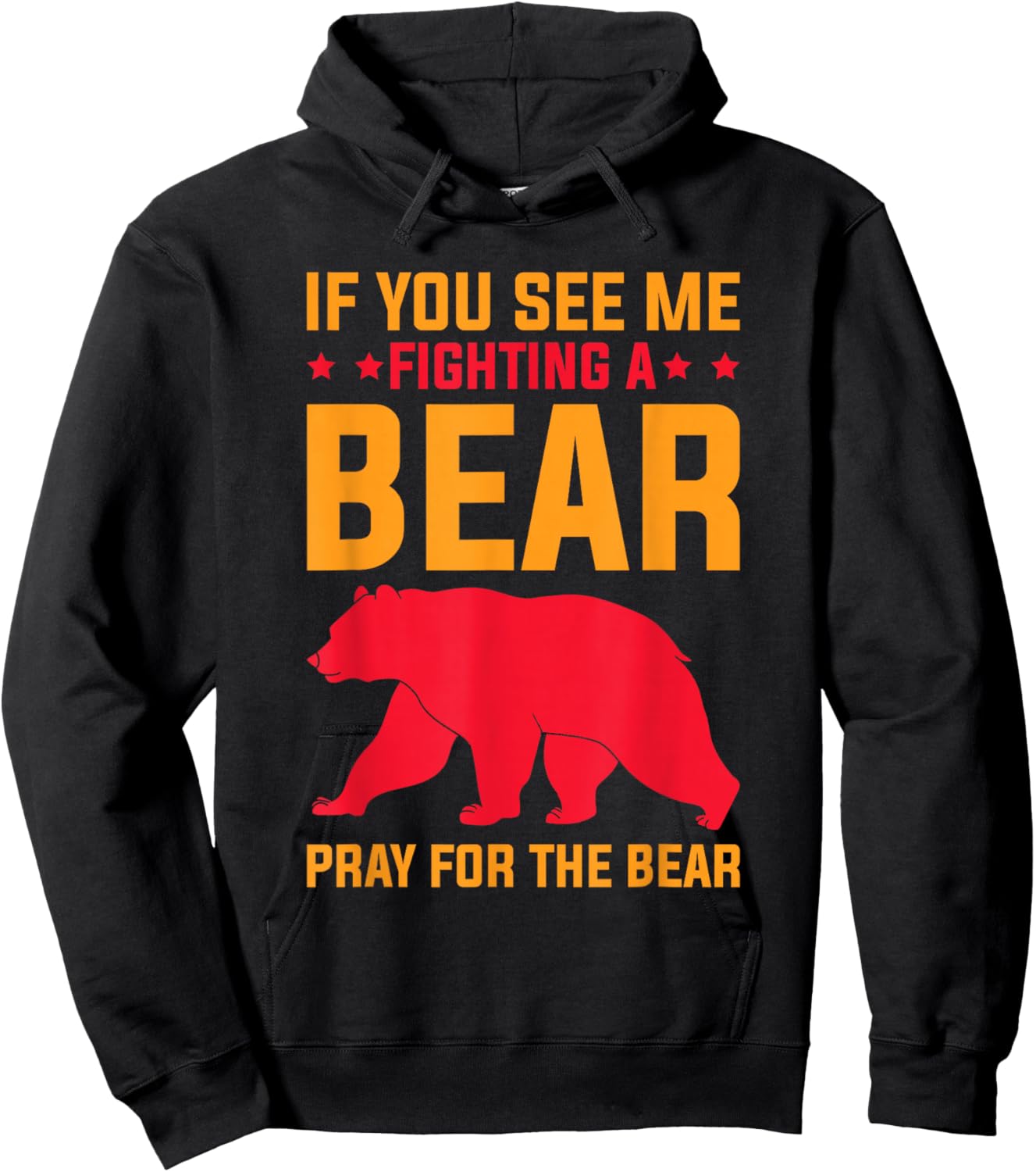 If You See Me Fighting A Bear - Pray For The Bear Hoodie - Hoodie | Black