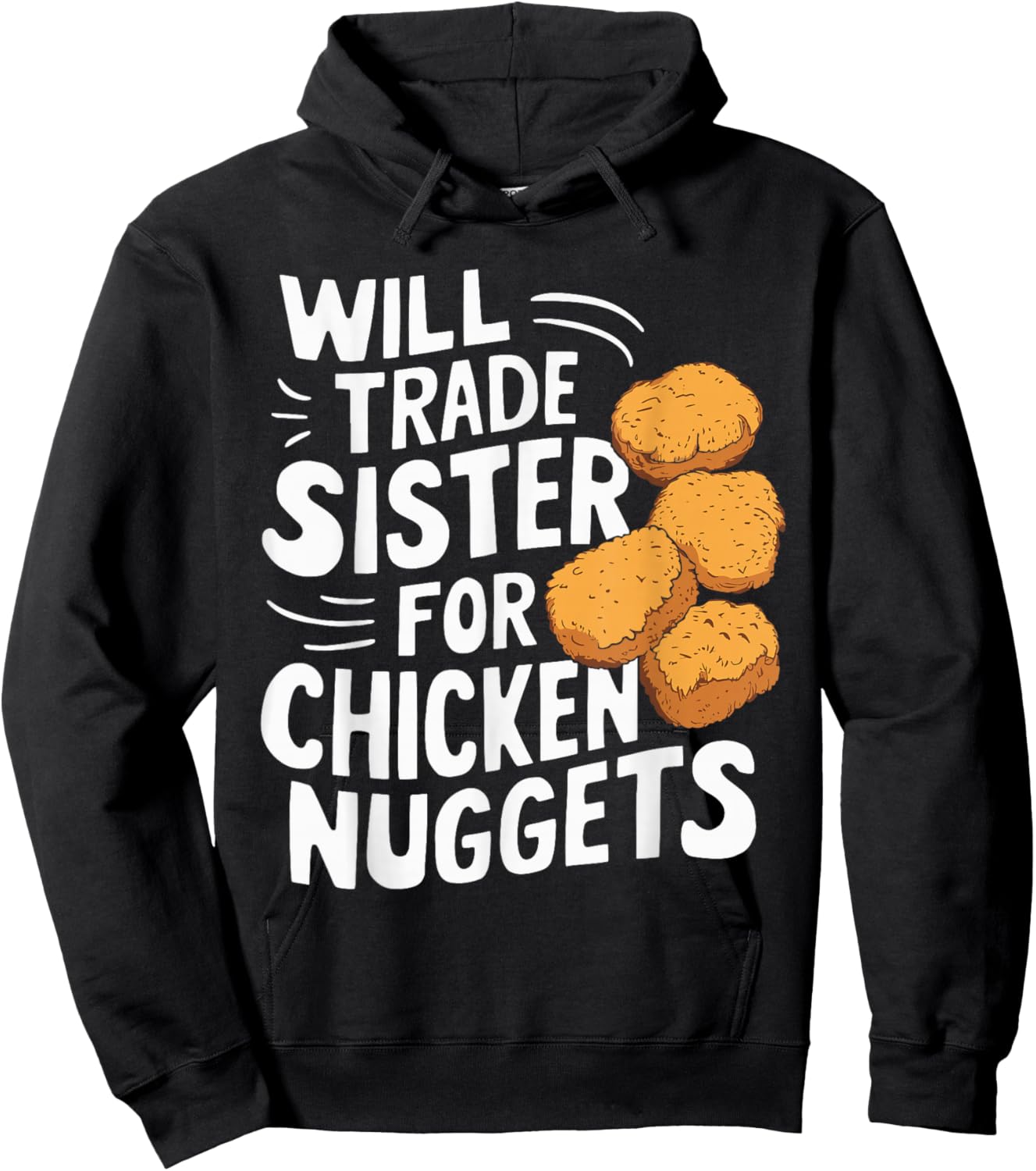 Will Trade Sister for Chicken Nuggets Hoodie - Hoodie | Black