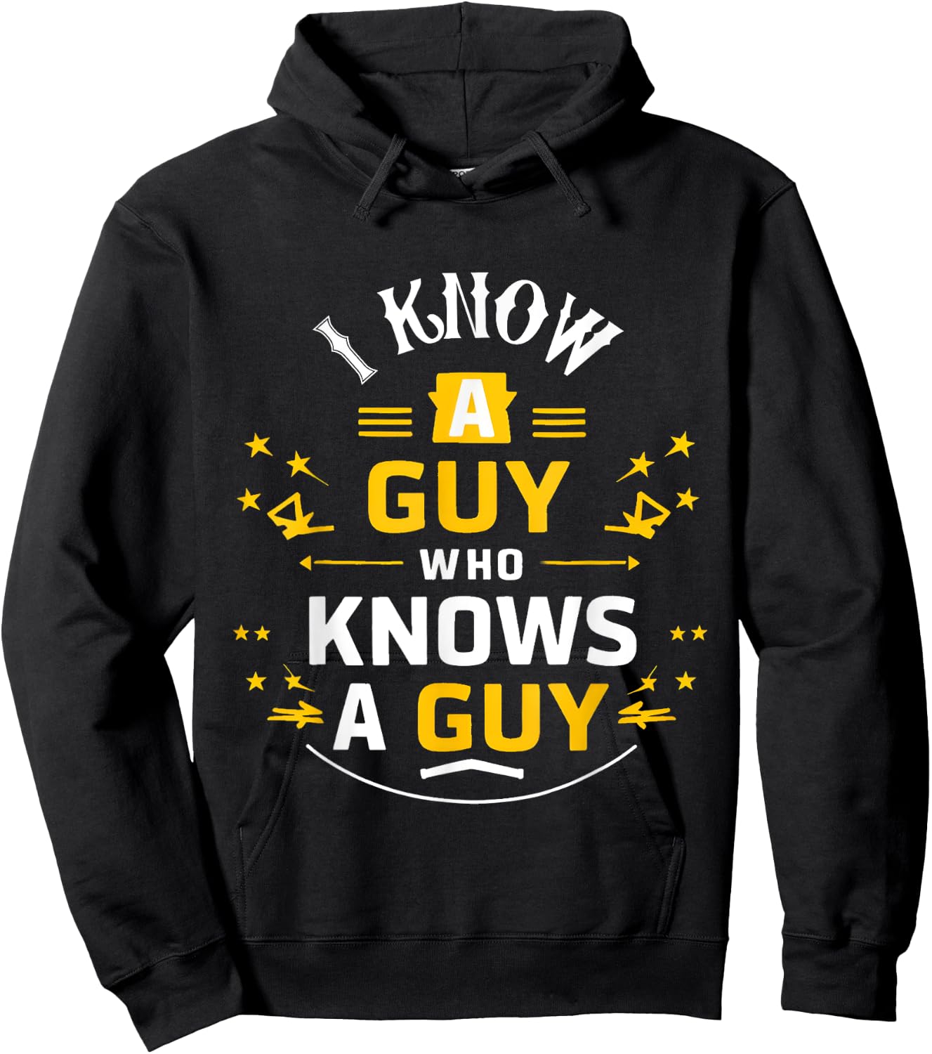 I Know a Guy who knows a guy Sarcastic Funny Hoodie - Hoodie | Black
