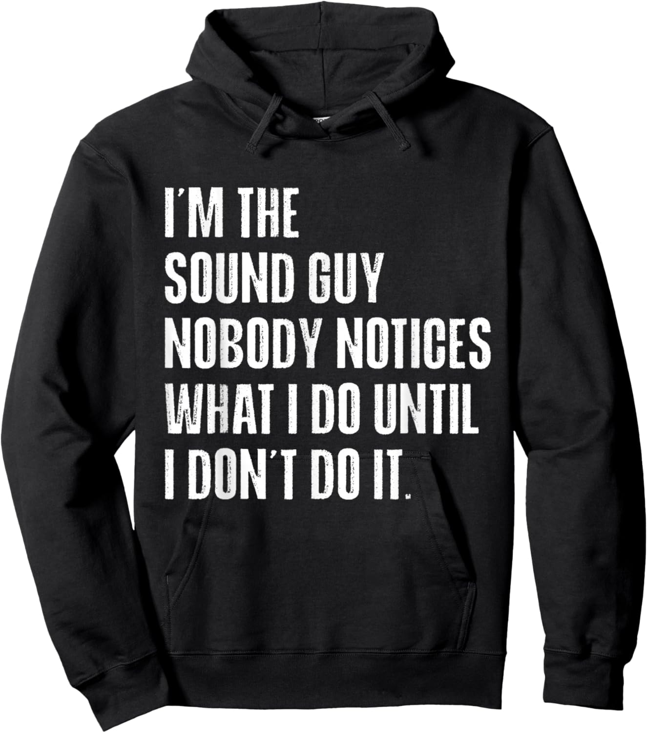 Sound Guy Nobody Notices What I Do Funny Audio Engineer Hoodie - Hoodie | Black
