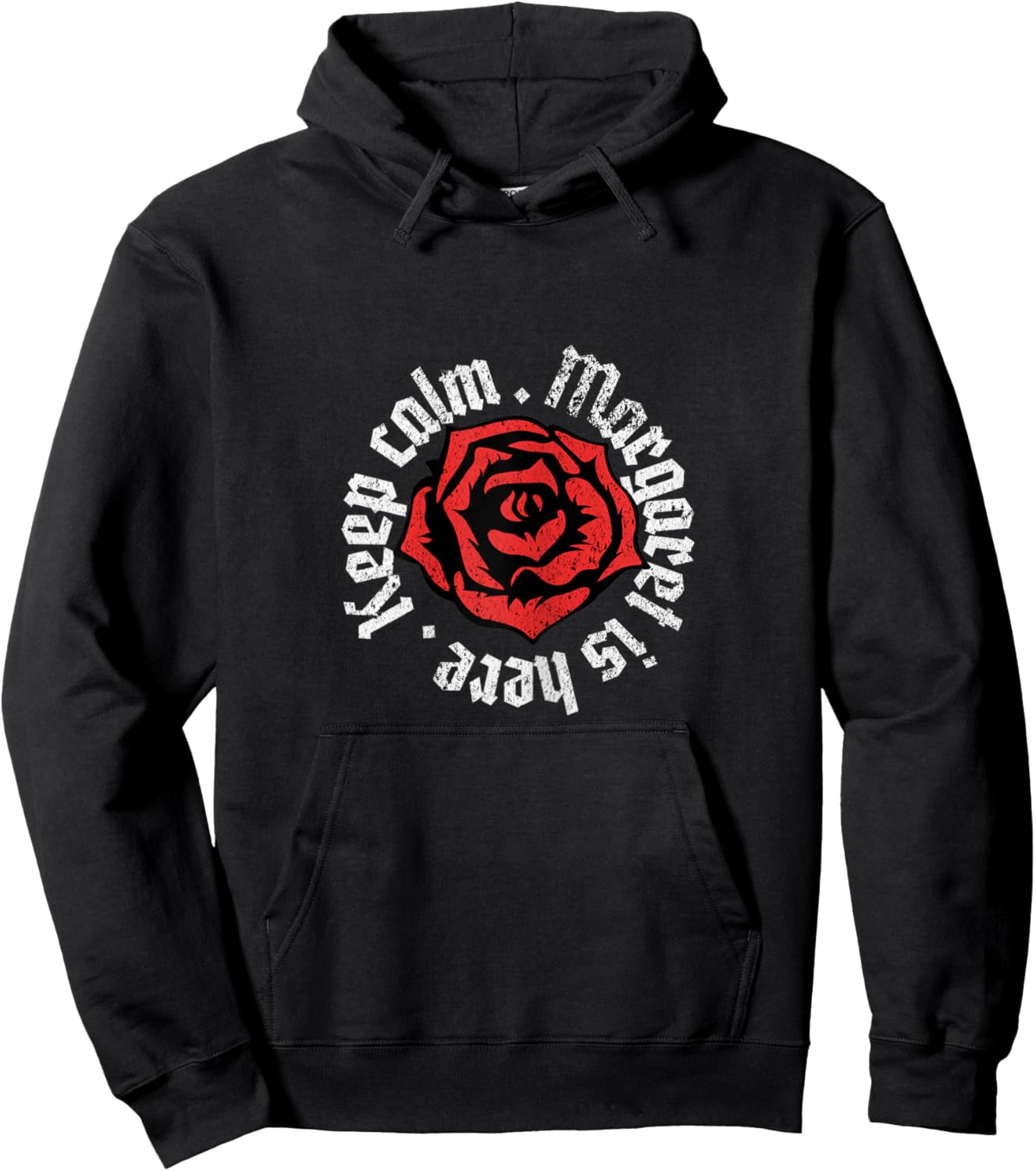 Keep Calm Margaret is Here Funny Name Grunge Rose Design Hoodie - Hoodie | Black