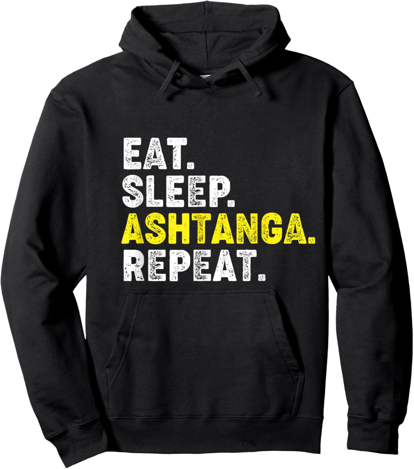 Eat Sleep Ashtanga Yoga Repeat! Funny Ashtanga Yoga Phrase Hoodie - Hoodie | Black