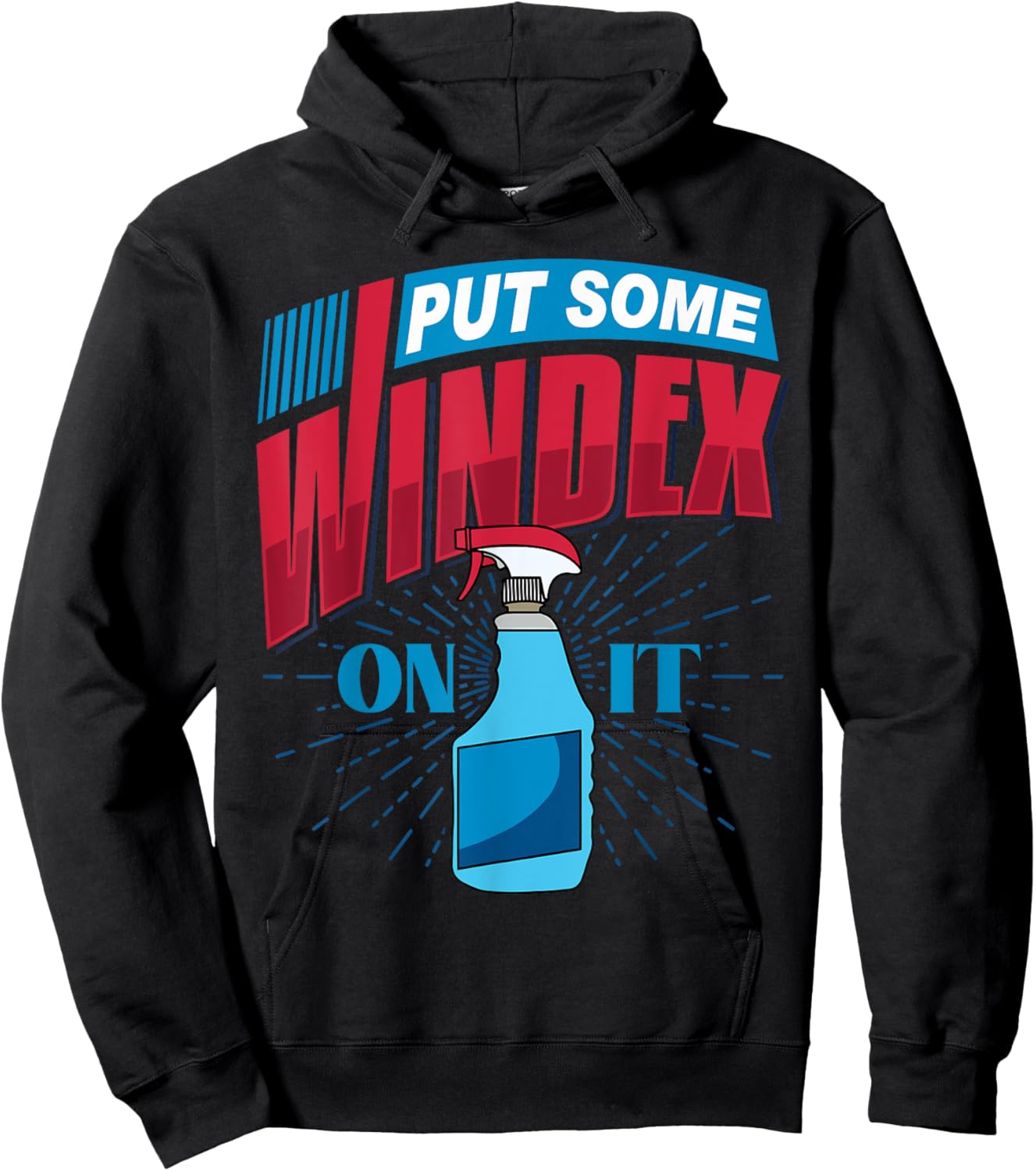 Put Some Windex on it Hoodie - Hoodie | Black