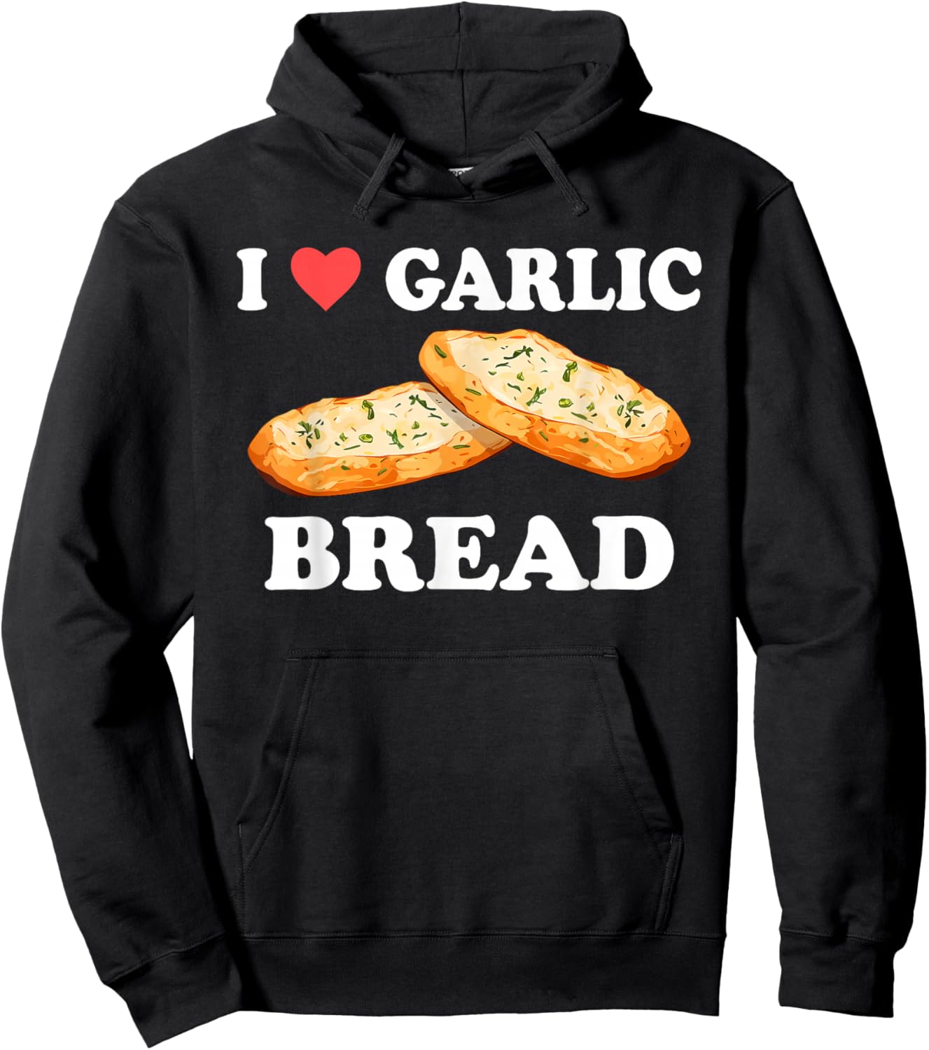 I Love Garlic Bread Funny Design Hoodie - Hoodie | Black