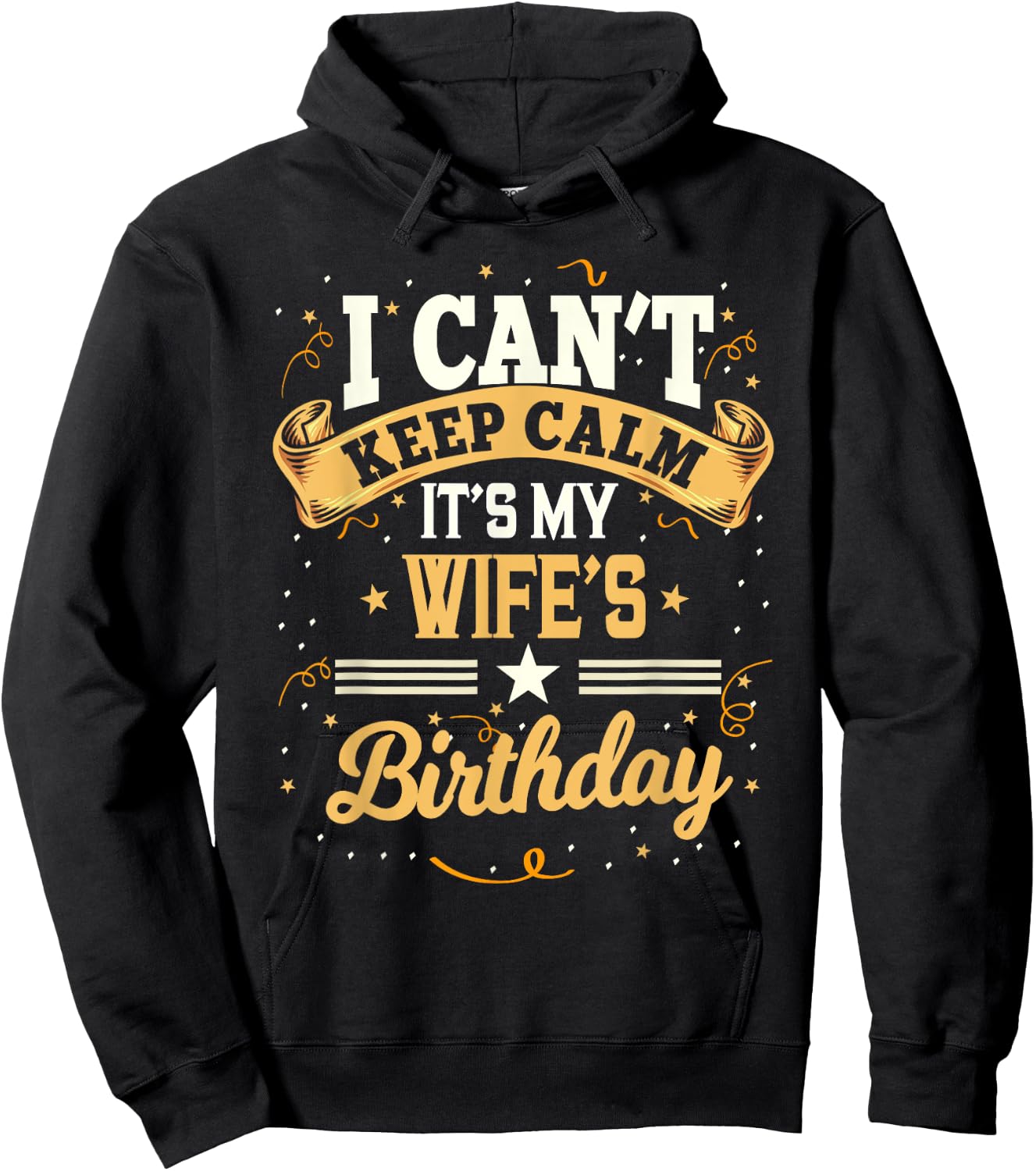 I Can't Keep Calm It's My Wife Birthday Party Gift Hoodie - Hoodie | Black