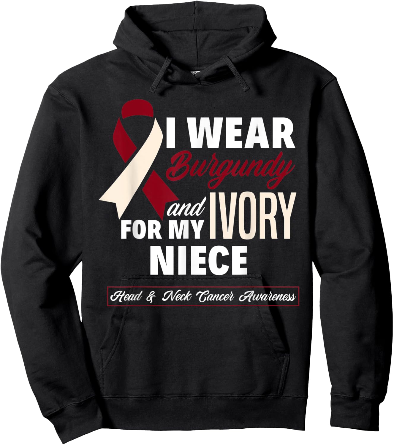 I Wear Burgundy & Ivory For My Niece Head & Neck Cancer Hoodie - Hoodie | Black
